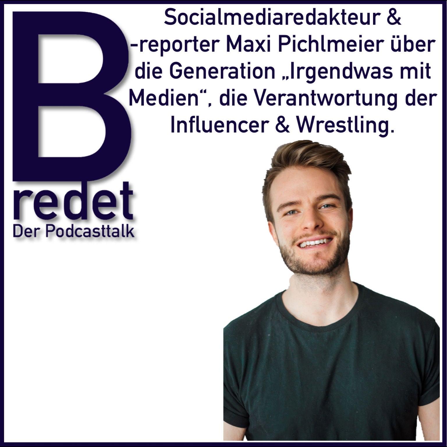 Irgendwas mit Medien - Mit ContentCreator Maxi Pichlmeier über Verantwortung der Influencer, Tik Tok und Wrestling