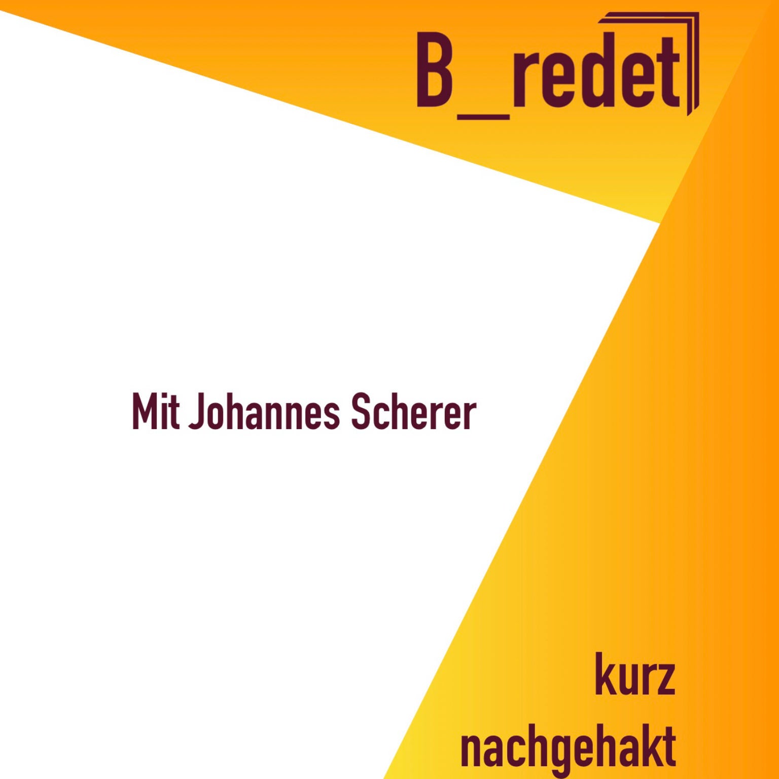 Folge 032 "Kurz nachgehakt bei..." Johannes Scherer