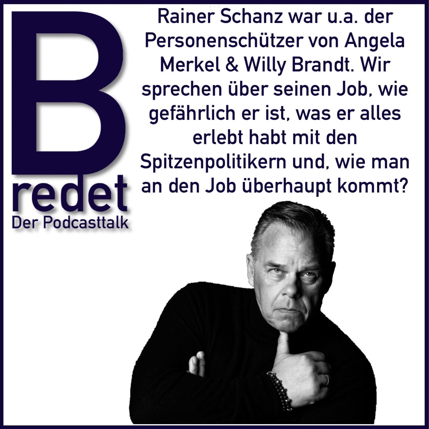 Er hat u.a. Angela Merkel und Willy Brandt beschützt: Rainer Schanz über seinen Job als Personenschützer