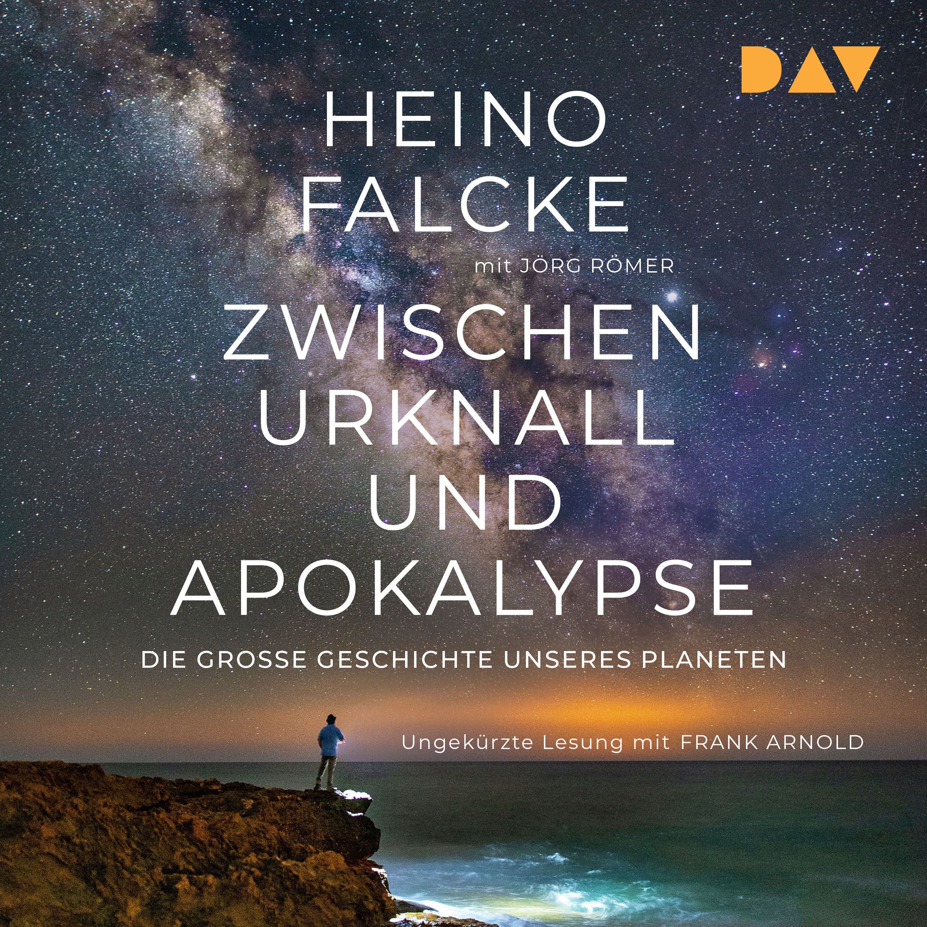 Zwischen Urknall und Apokalypse. Die große Geschichte unseres Planeten