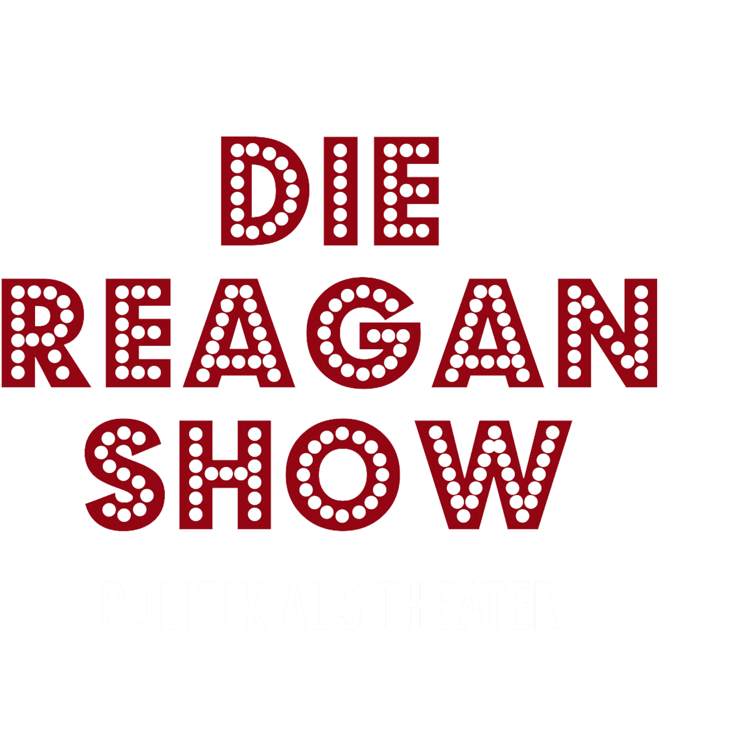 Die Reagan Show - Politik als Theater