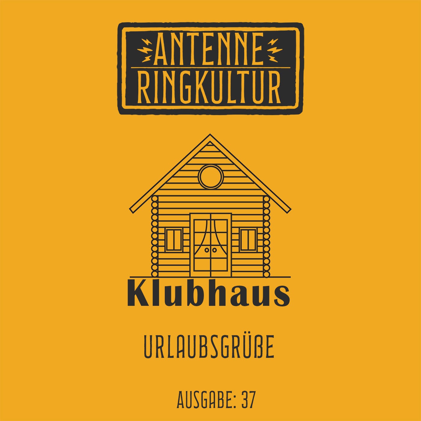 Antenne Ringkultur [Ausgabe 37]: Klubhaus "Urlaubsgrüße"