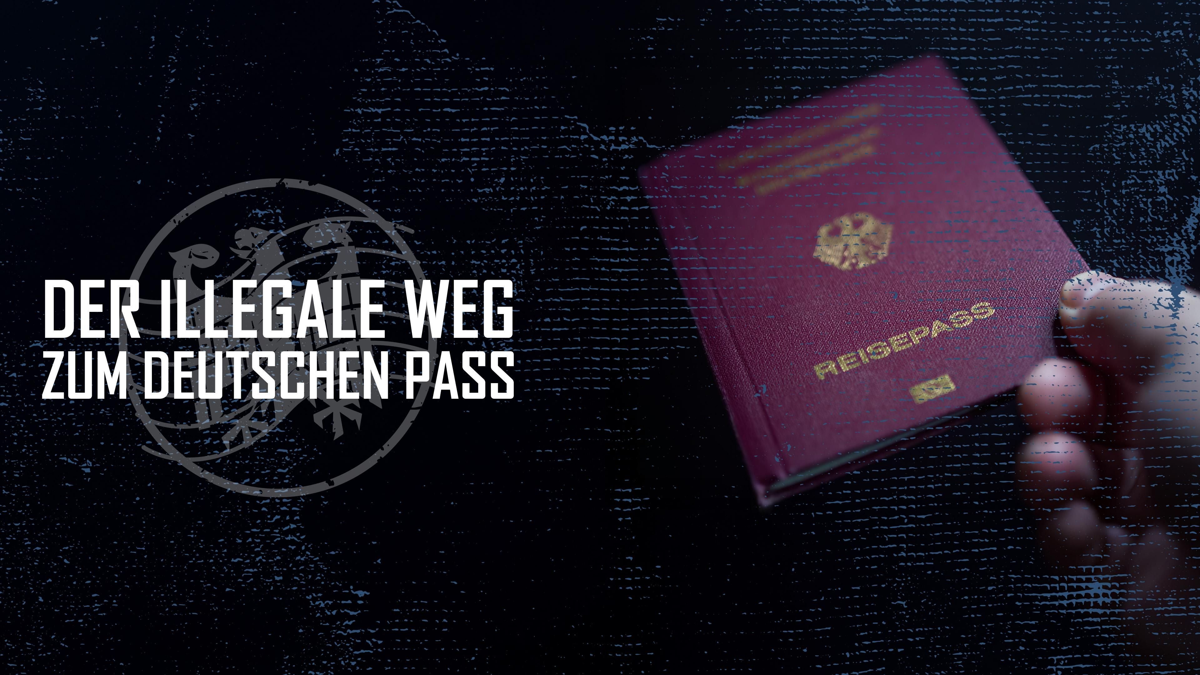 Der illegale Weg zum deutschen Pass