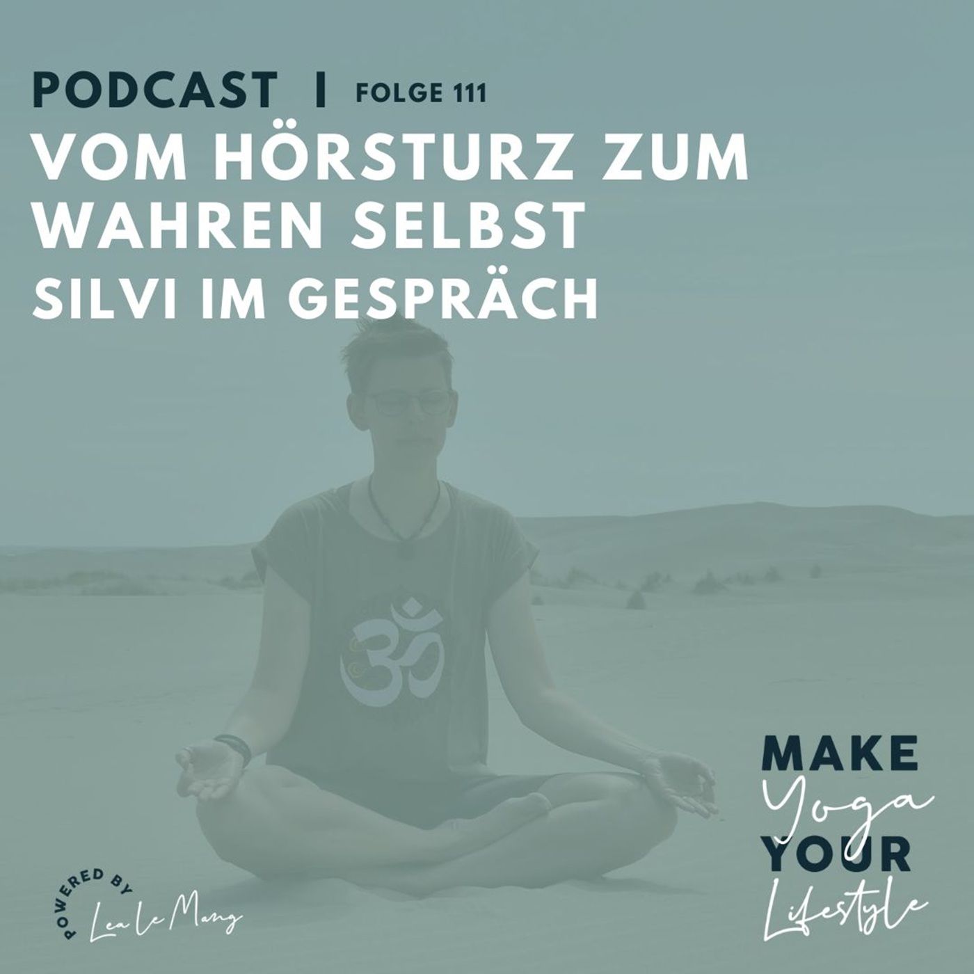 111 - Vom Hörsturz zum wahren Selbst - Gespräch mit Silvi