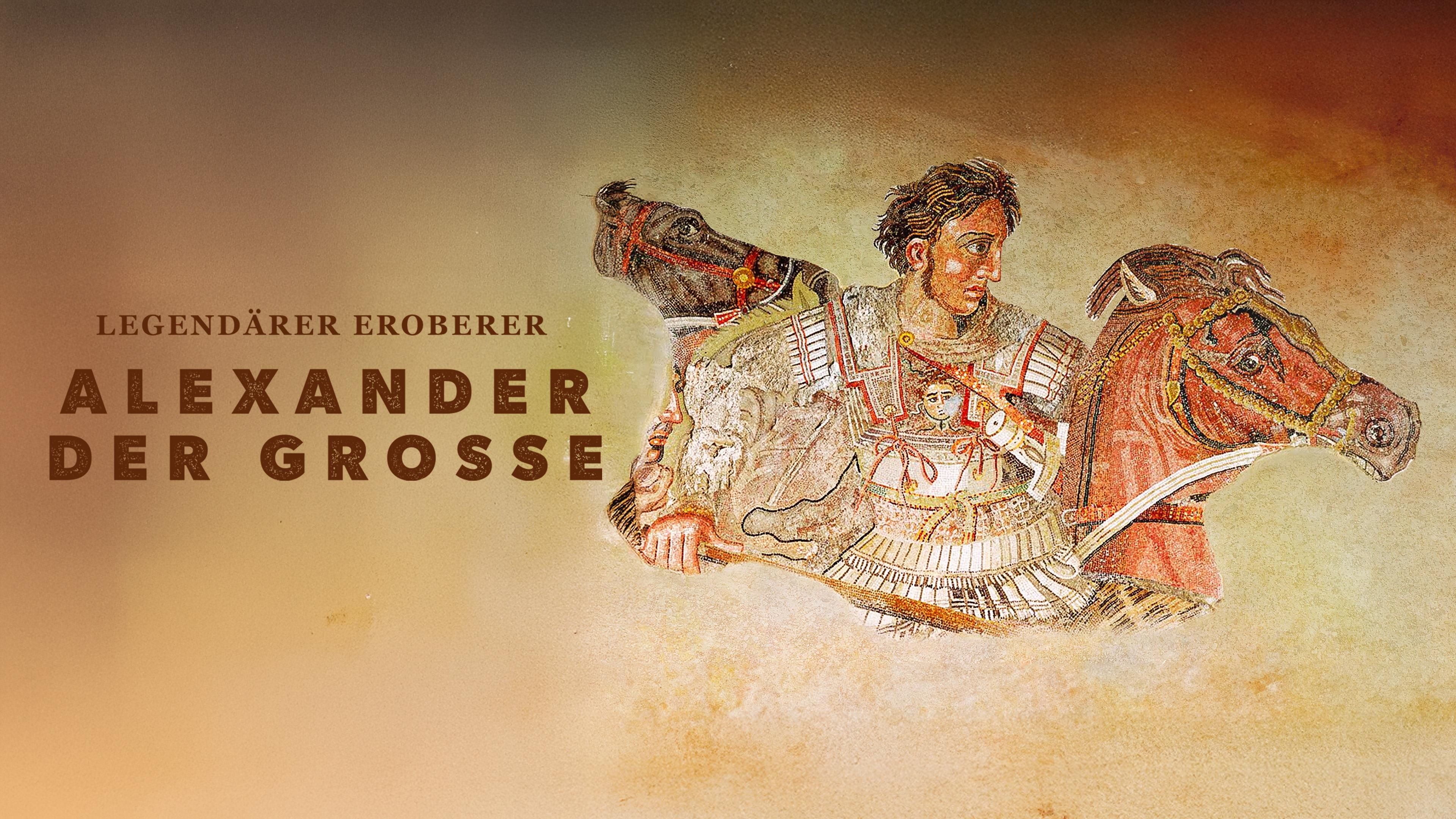 Alexander der Große - Legendärer Eroberer