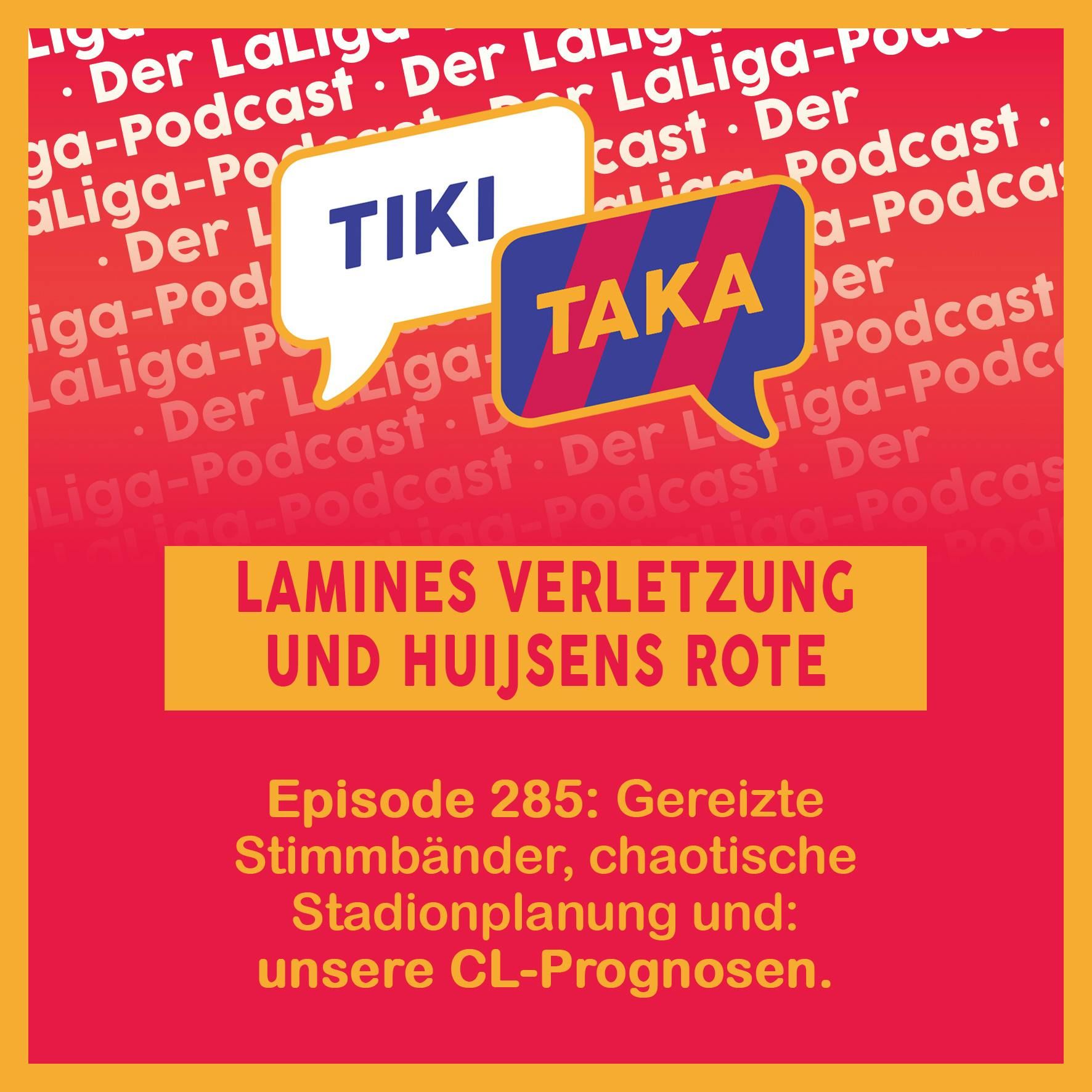 Lamines Verletzung, Huijsens Rote und unsere CL-Prognosen (285)