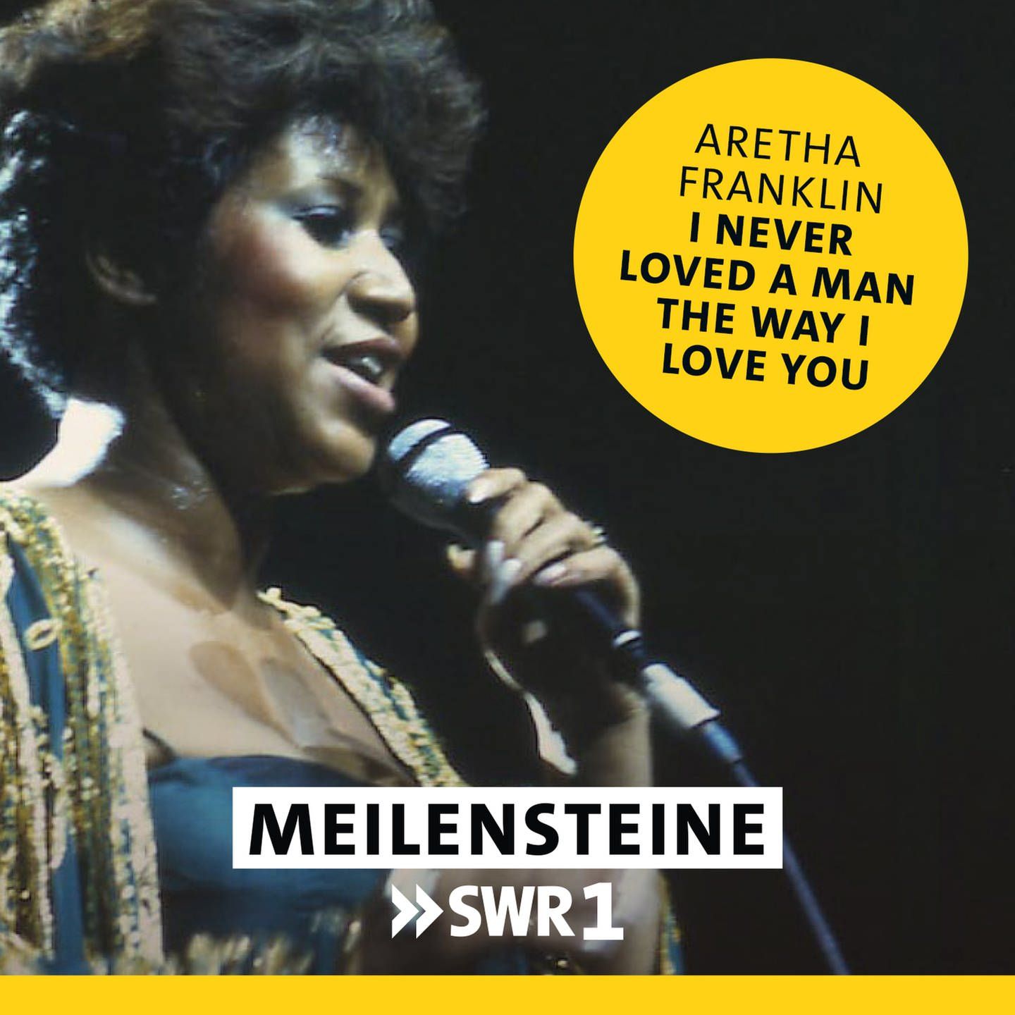 Aretha Franklin – "I Never Loved A Man The Way I Love You"