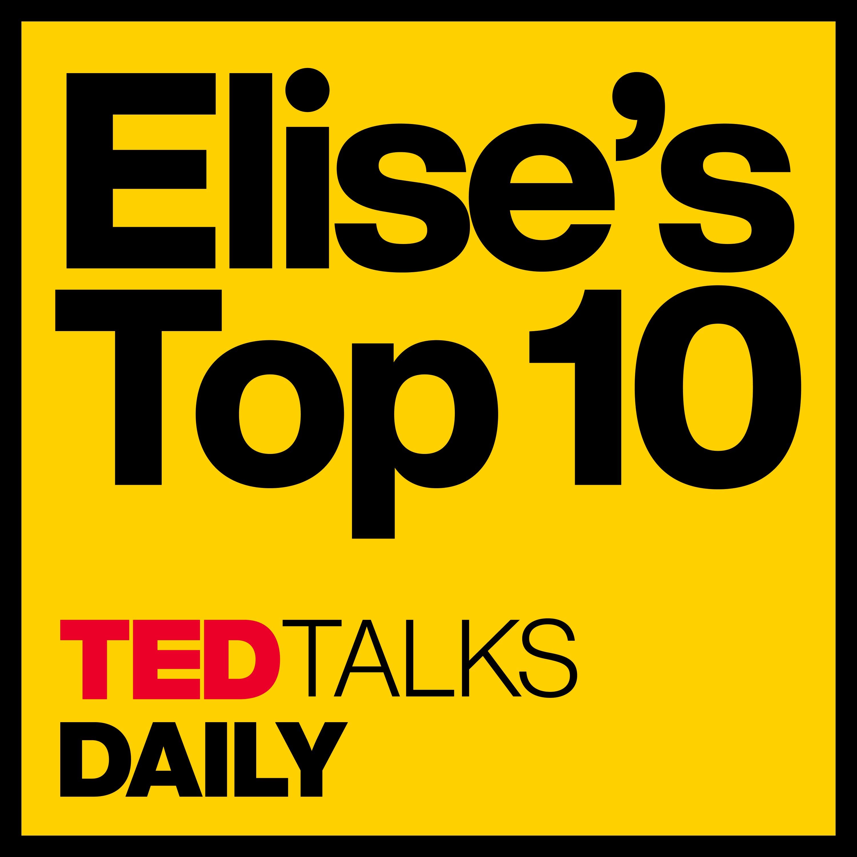 (#9) Elise’s Top Ten: Rethinking infidelity ... a talk for anyone who has ever loved | Esther Perel
