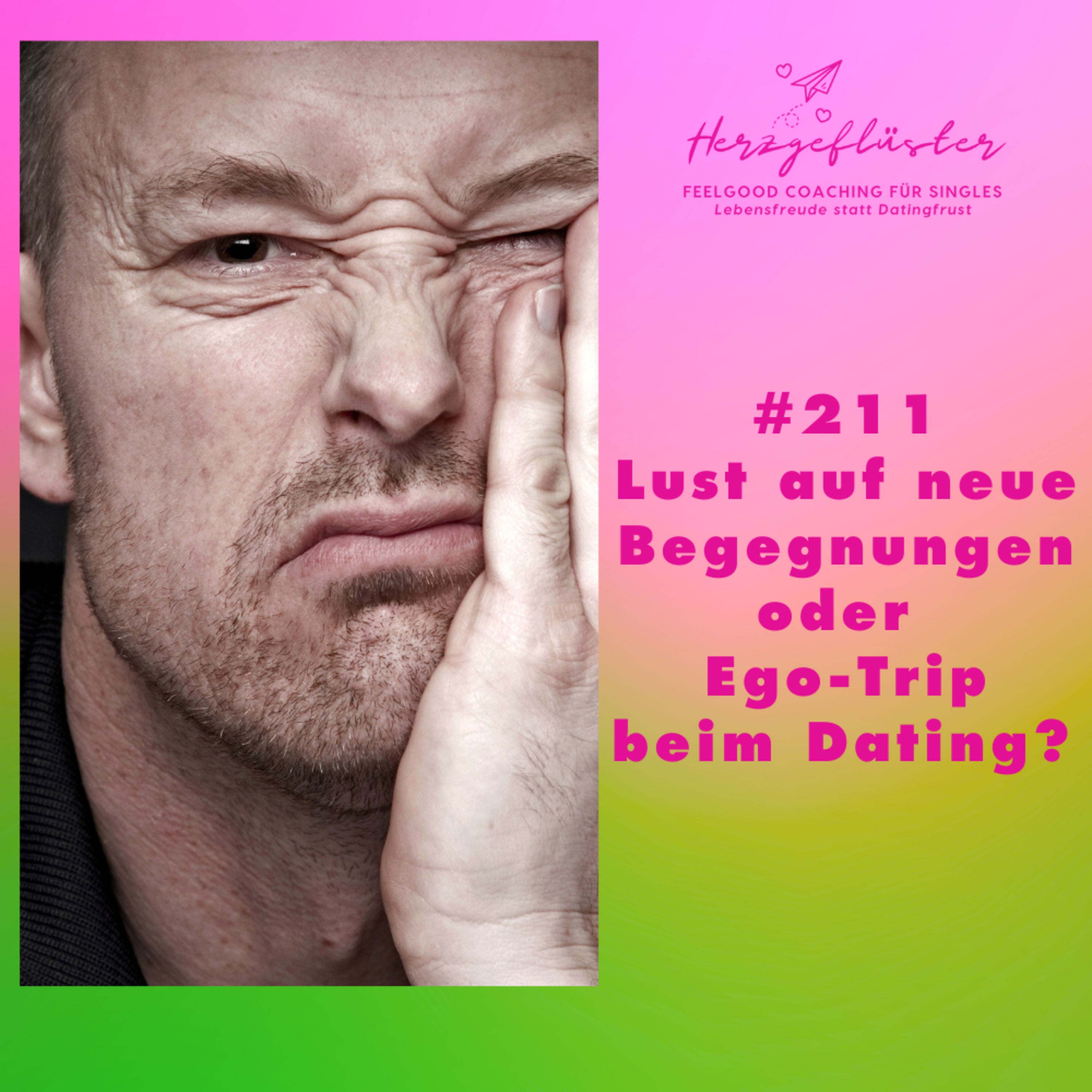 #211 Lust auf neue Begegnungen oder Ego-Trip beim Dating?