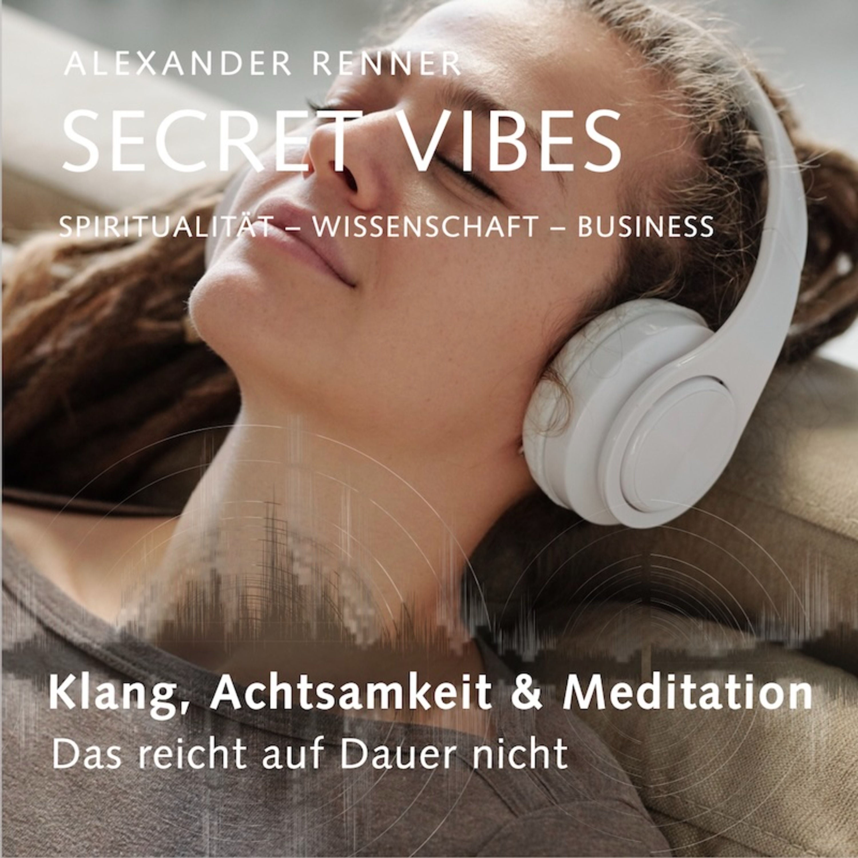 Warum Klang, Achtsamkeit & Meditation auf Dauer nicht reichen #S3F15