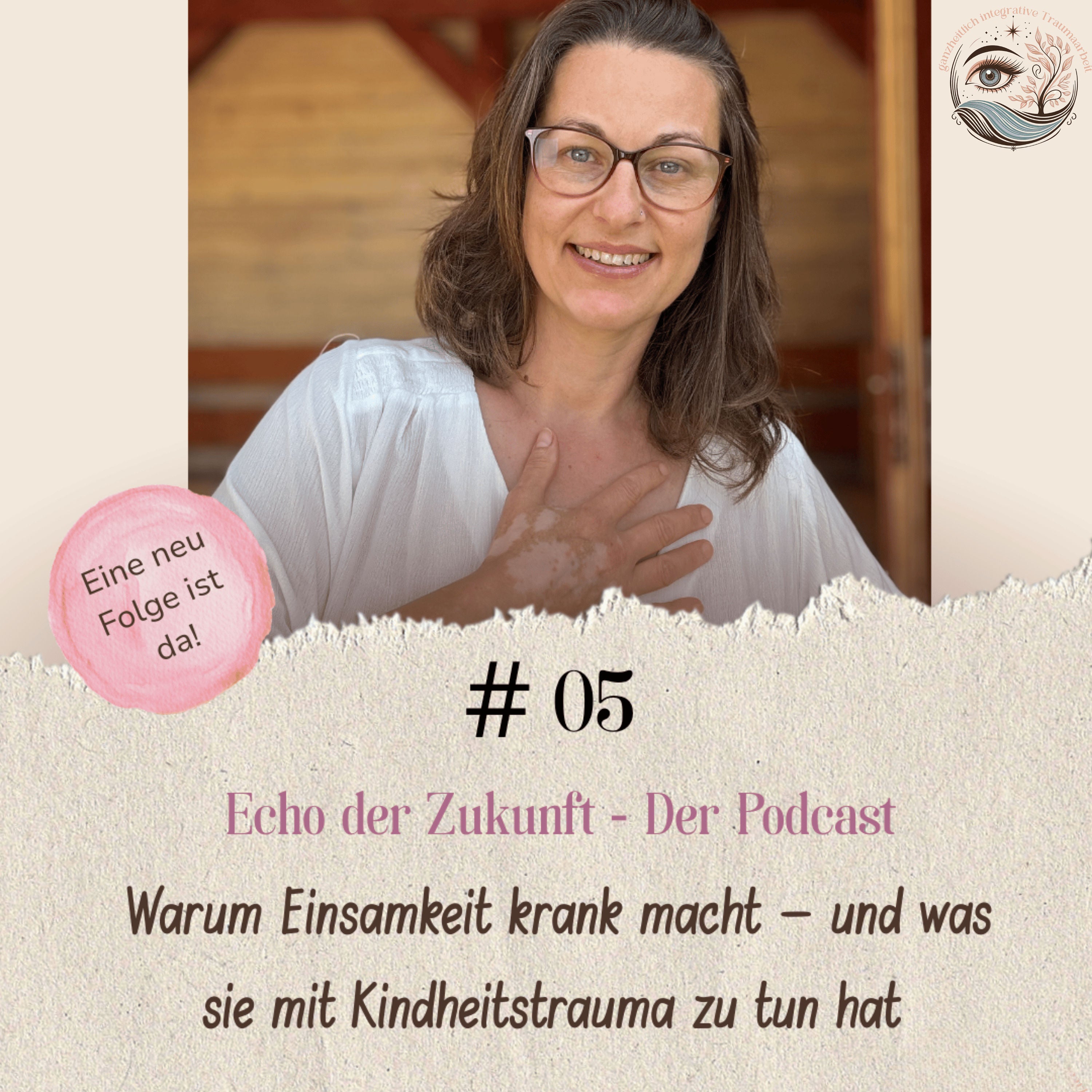 #5 Warum Einsamkeit krank macht – und was sie mit Kindheitstrauma zu tun hat