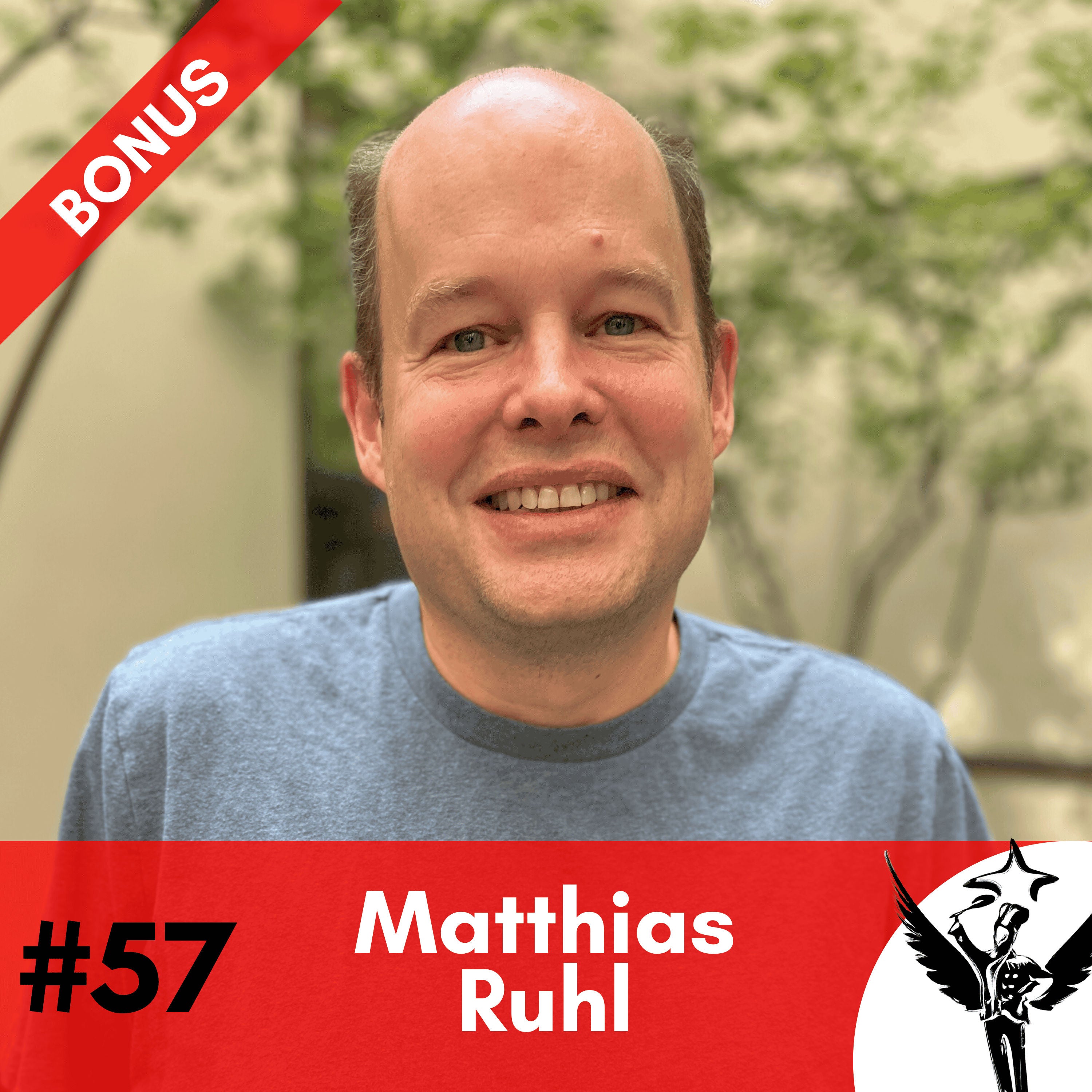 #57 Bonus // Matthias Ruhl - Ein Mann, eine Mission, eine Legende!