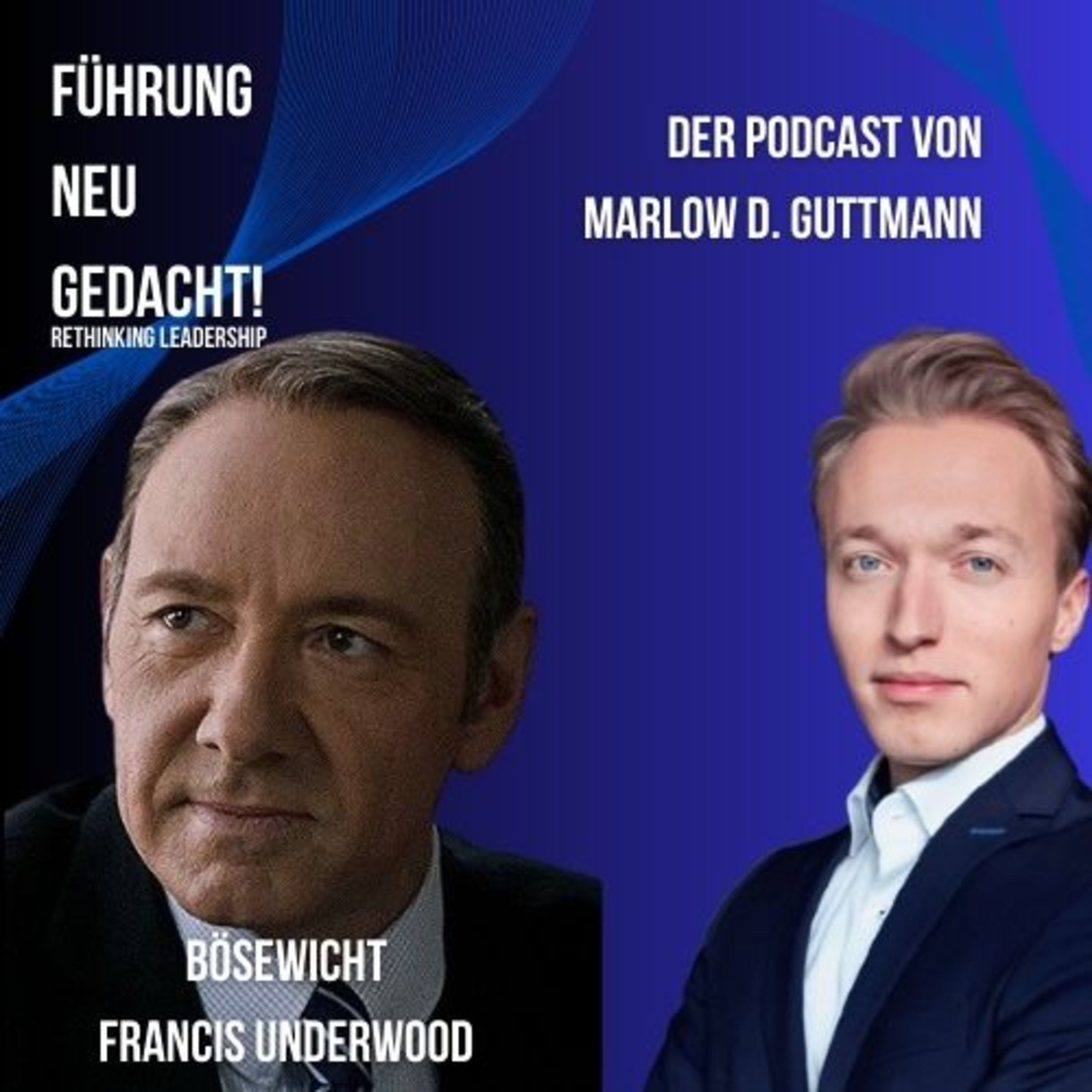 Führen wie Francis Underwood? Warum nicht die Bösen gewinnen! (Folge 20)