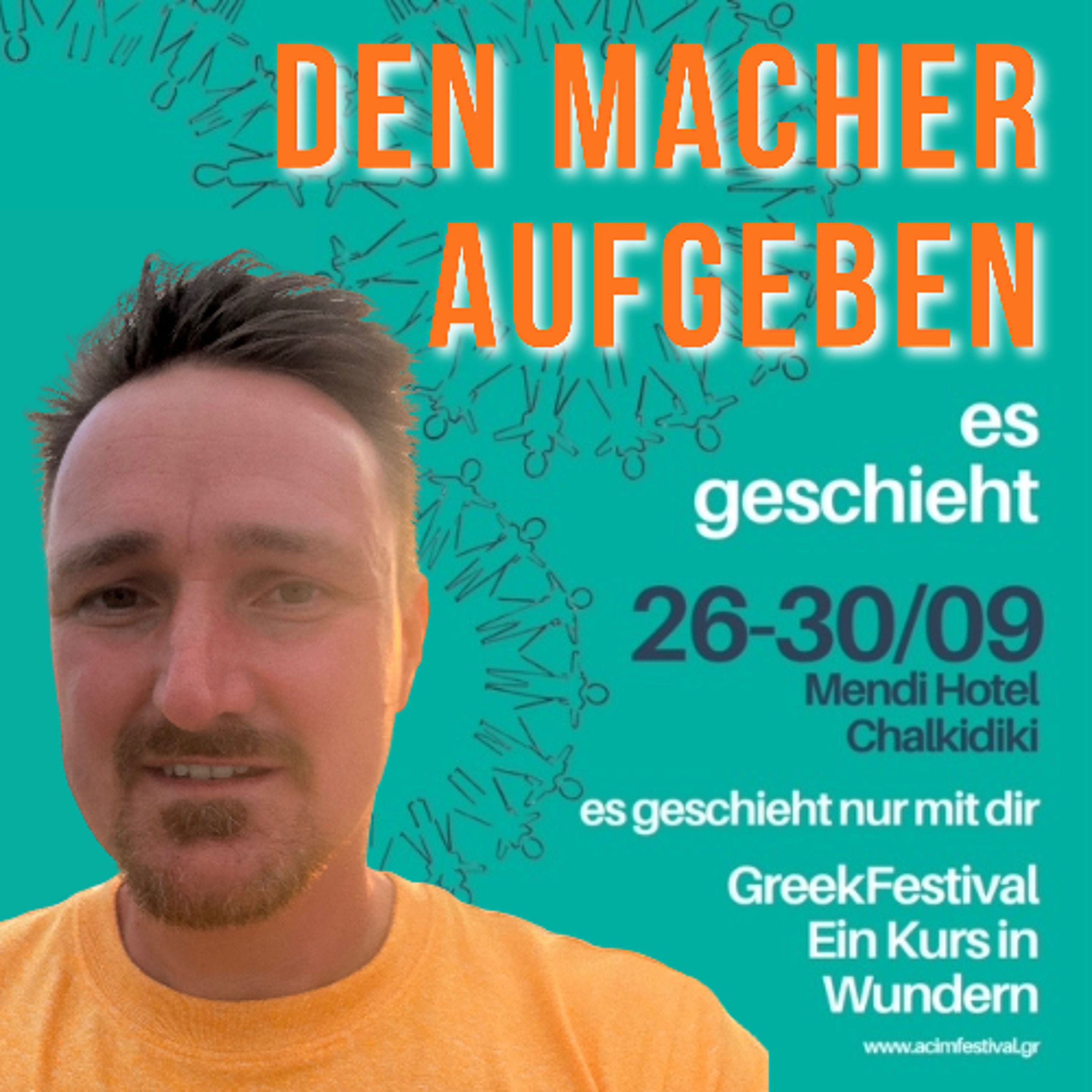 Andreas Pröhl - Griechisches Wunder Festival - Den Macher aufgeben
