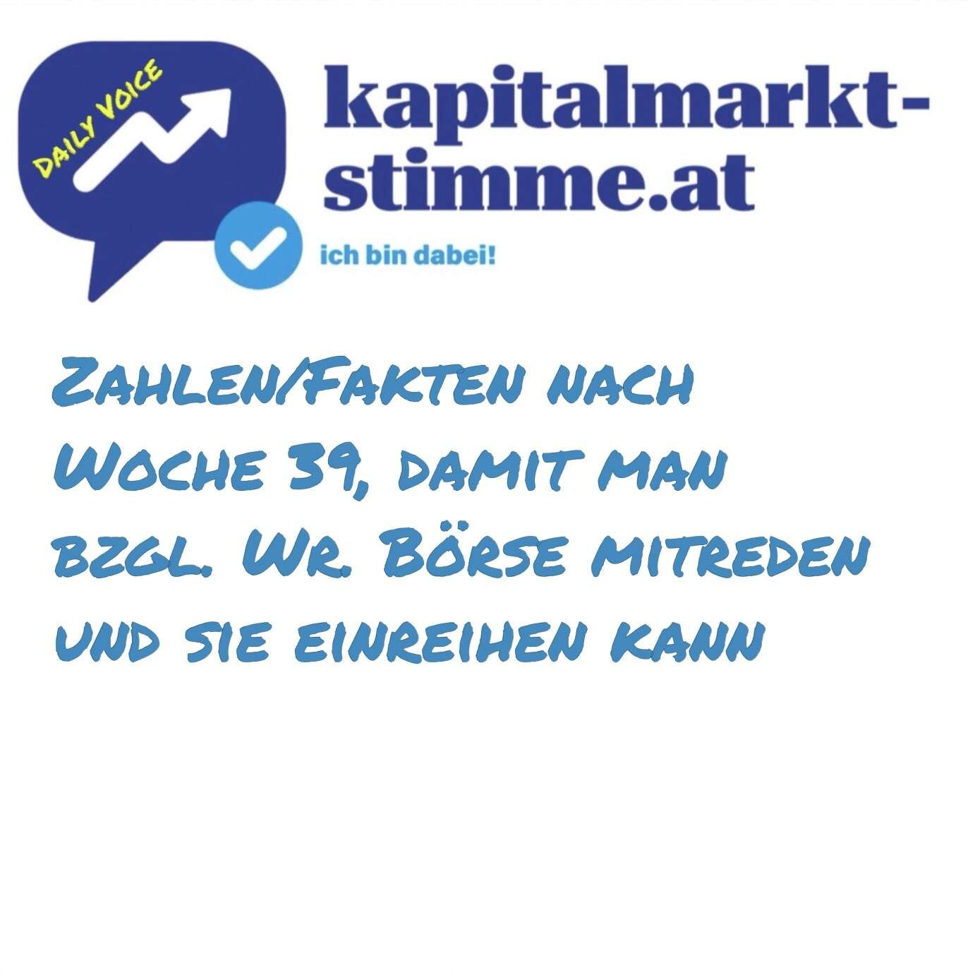 kapitalmarkt-stimme.at daily voice 271/365: Zahlen/Fakten nach Woche 39, damit man bzgl. Wr. Börse mitreden und sie einreihen kann