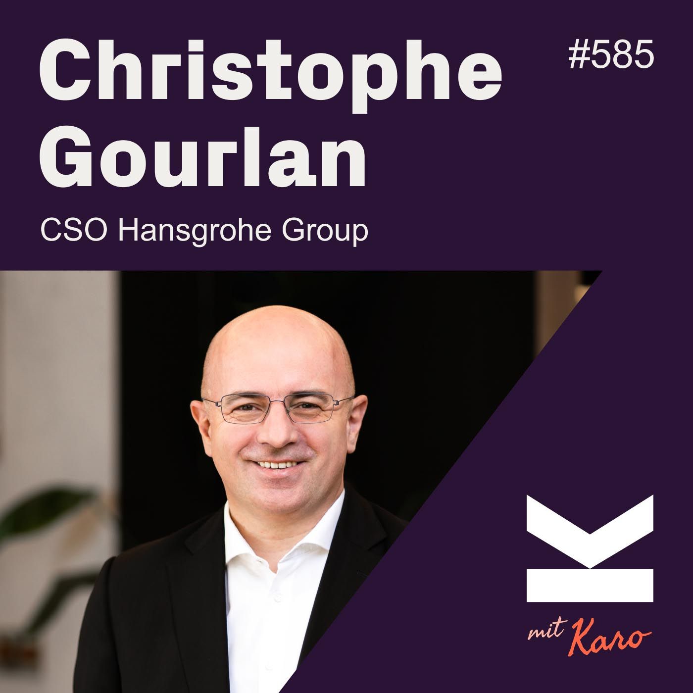 K#585 Christophe Gourlan von Hansgrohe über nachhaltiges Wachstum durch smarte Internationalisierung