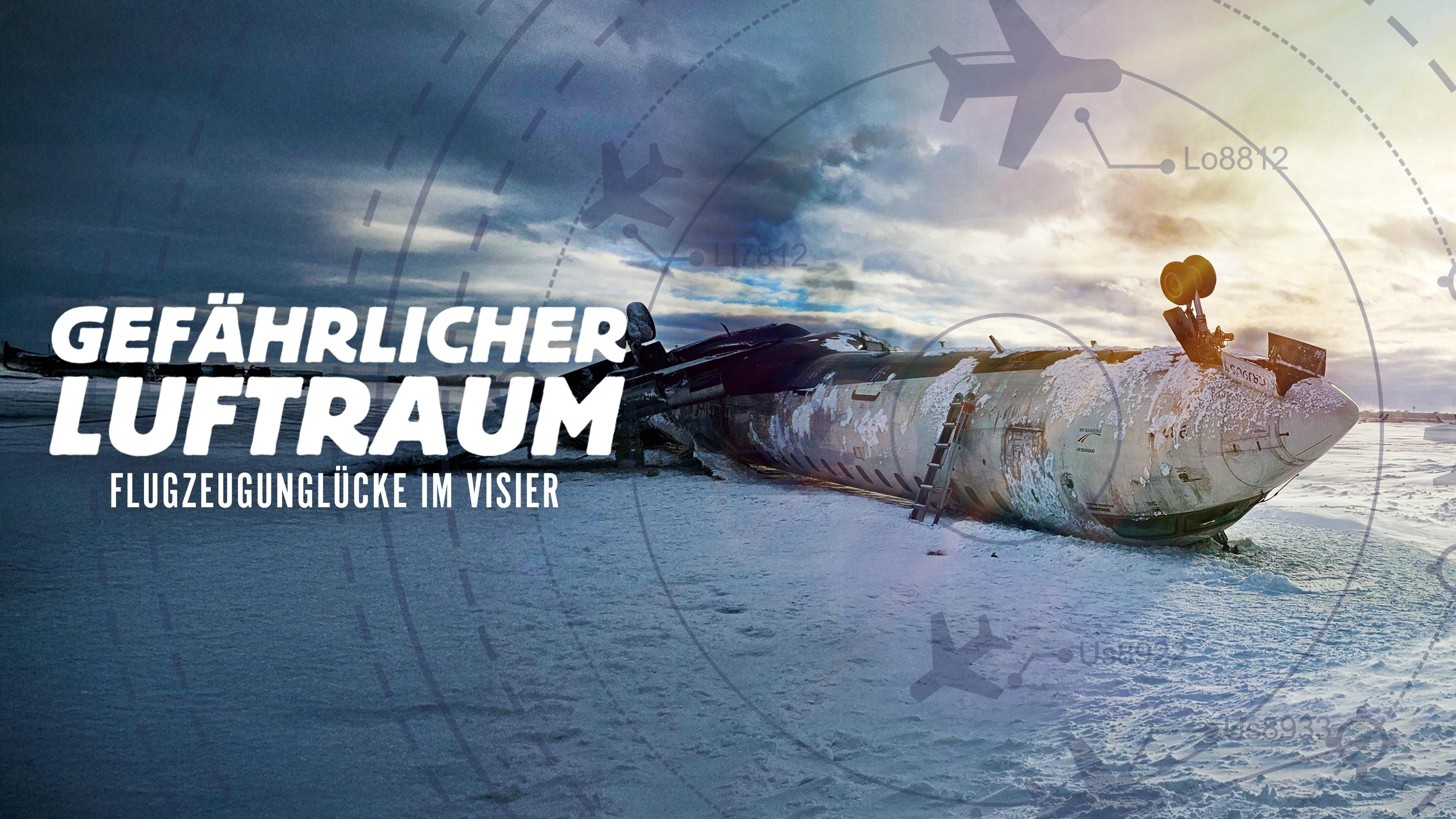 Gefährlicher Luftraum - Flugzeugunglücke im Visier