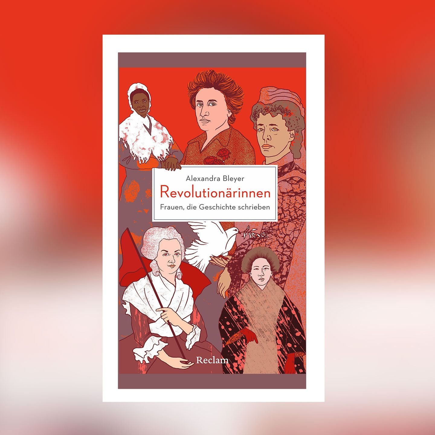 „Revolutionärinnen. Frauen, die Geschichte schrieben" von Alexandra Bleyer
