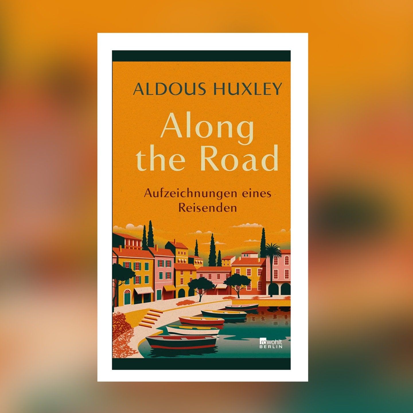Huxley – Along the Road. Aufzeichnungen eines Reisenden