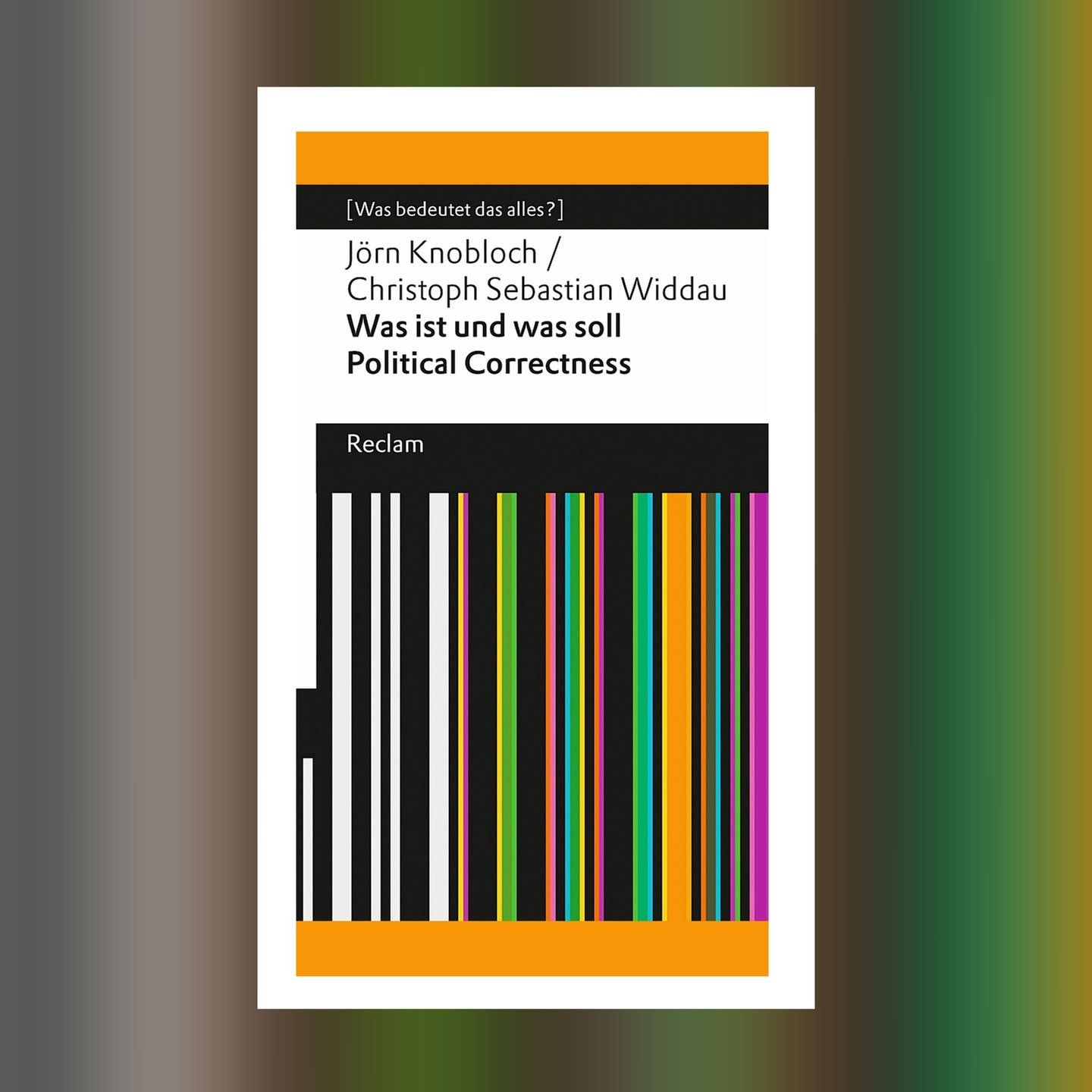 Christoph Sebastian Widdau, Jörn Knobloch – Was ist und was soll Political Correctness?
