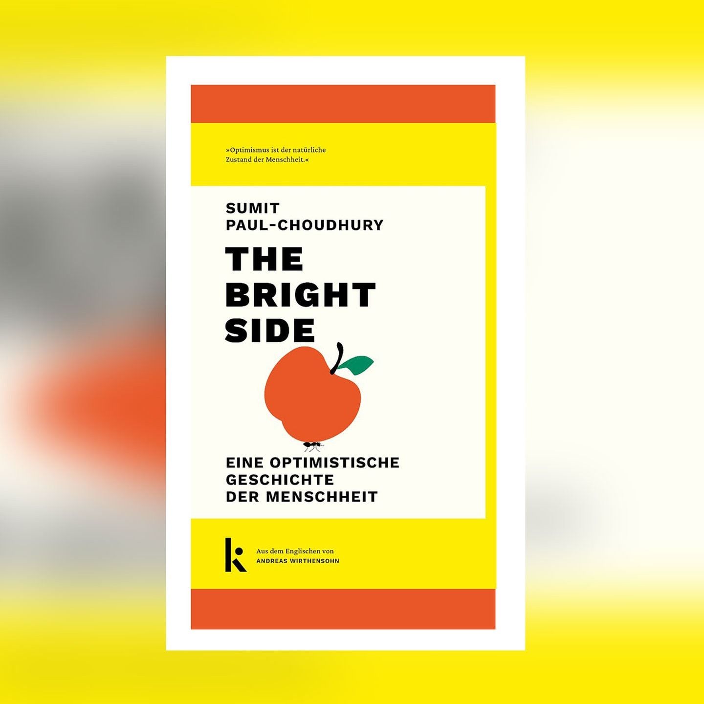 Sumit Paul-Choudhury – The Bright Side. Eine optimistische Geschichte der Menschheit