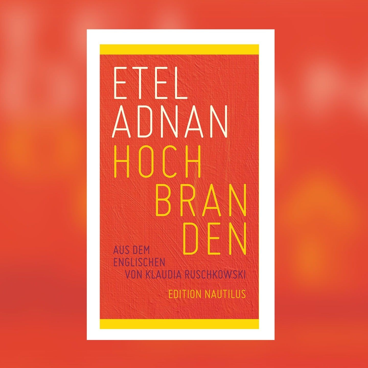 Etel Adnan – Hochbranden