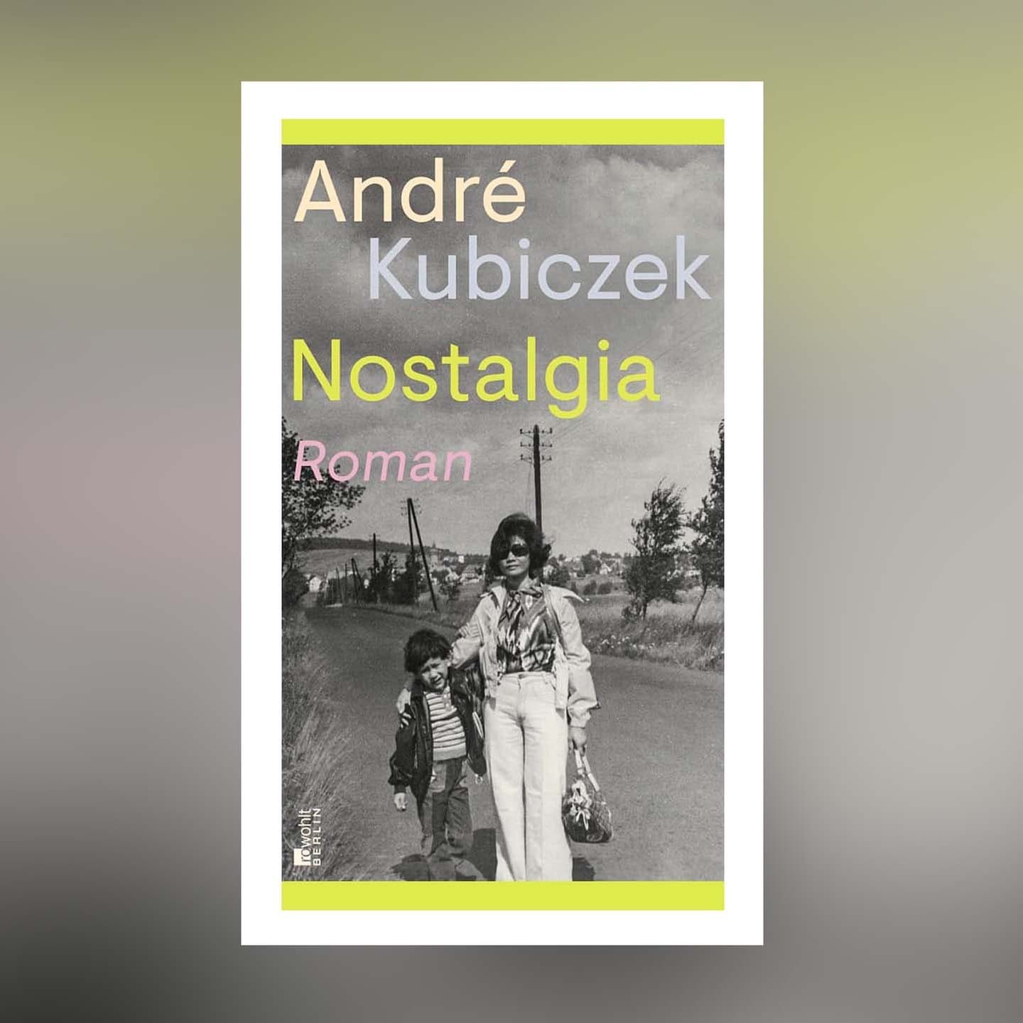 André Kubiczek – Nostalgia | Buchkritik