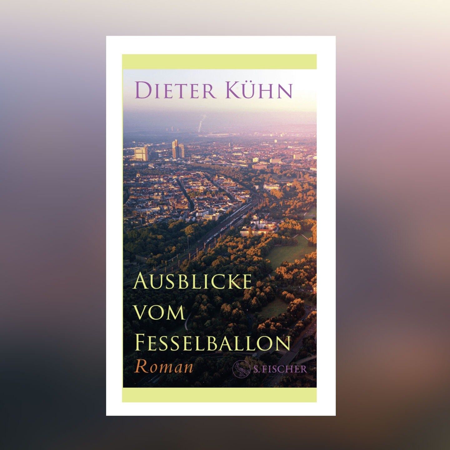 Dieter Kühn – Ausblicke vom Fesselballon