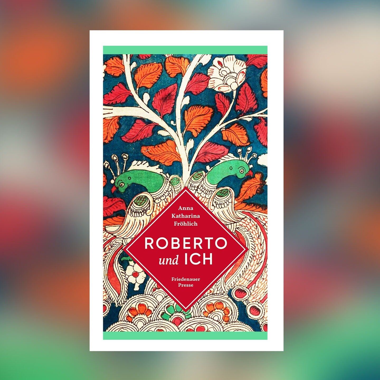 Ein leidenschaftliches Memoir: Anna Katharina Fröhlichs „Roberto und Ich“