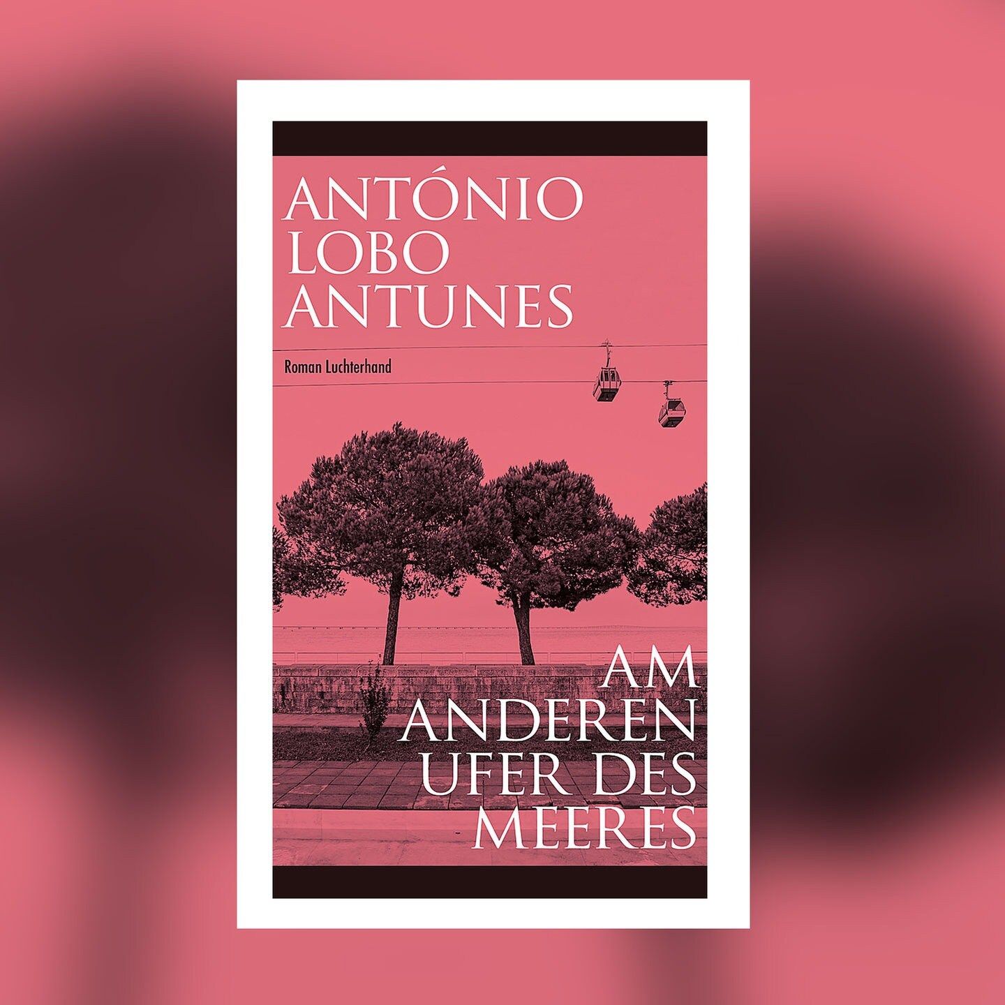 António Lobo Antunes – Am anderen Ufer des Meeres | Buchkritik