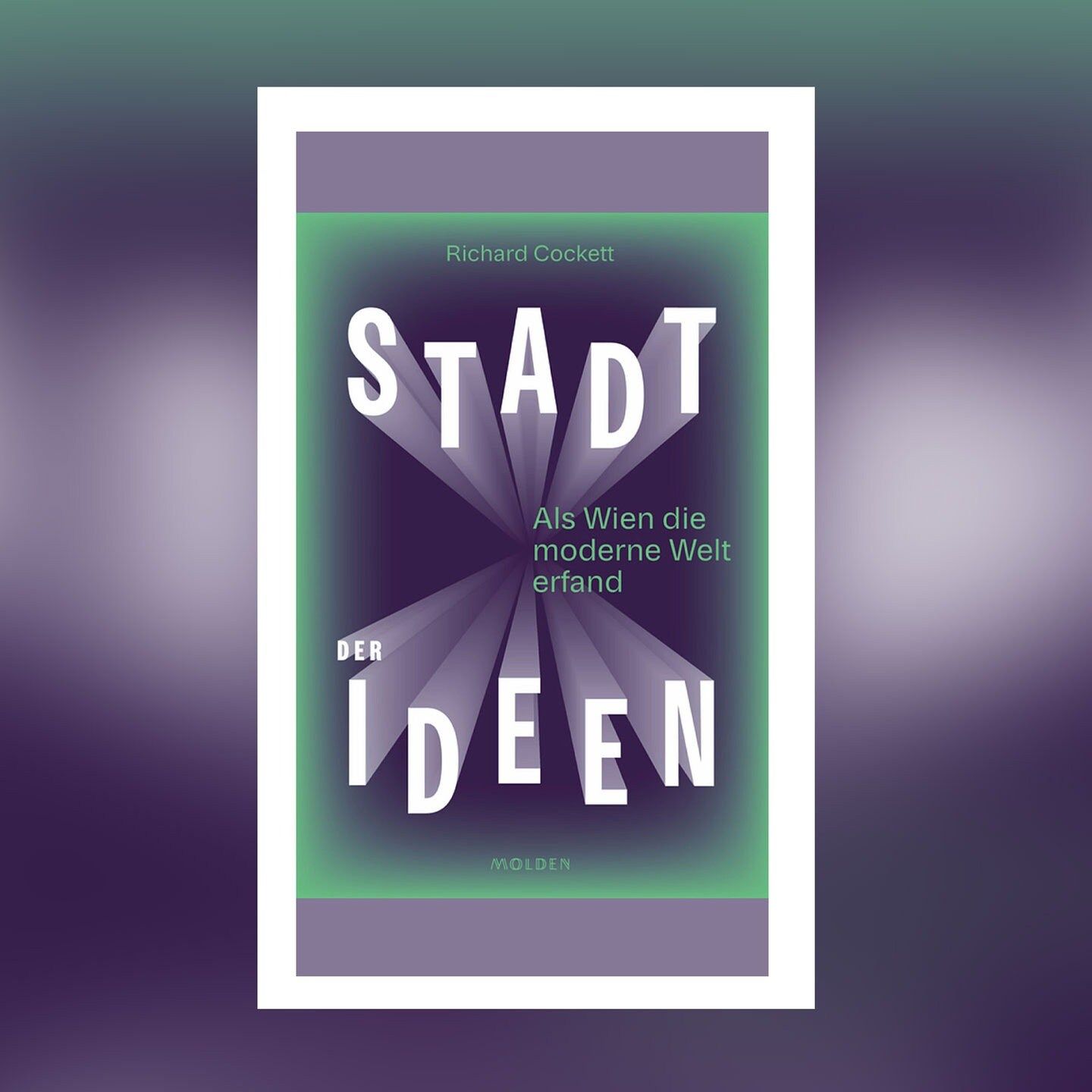 Richard Cockett – Stadt der Ideen. Als Wien die moderne Welt erfand