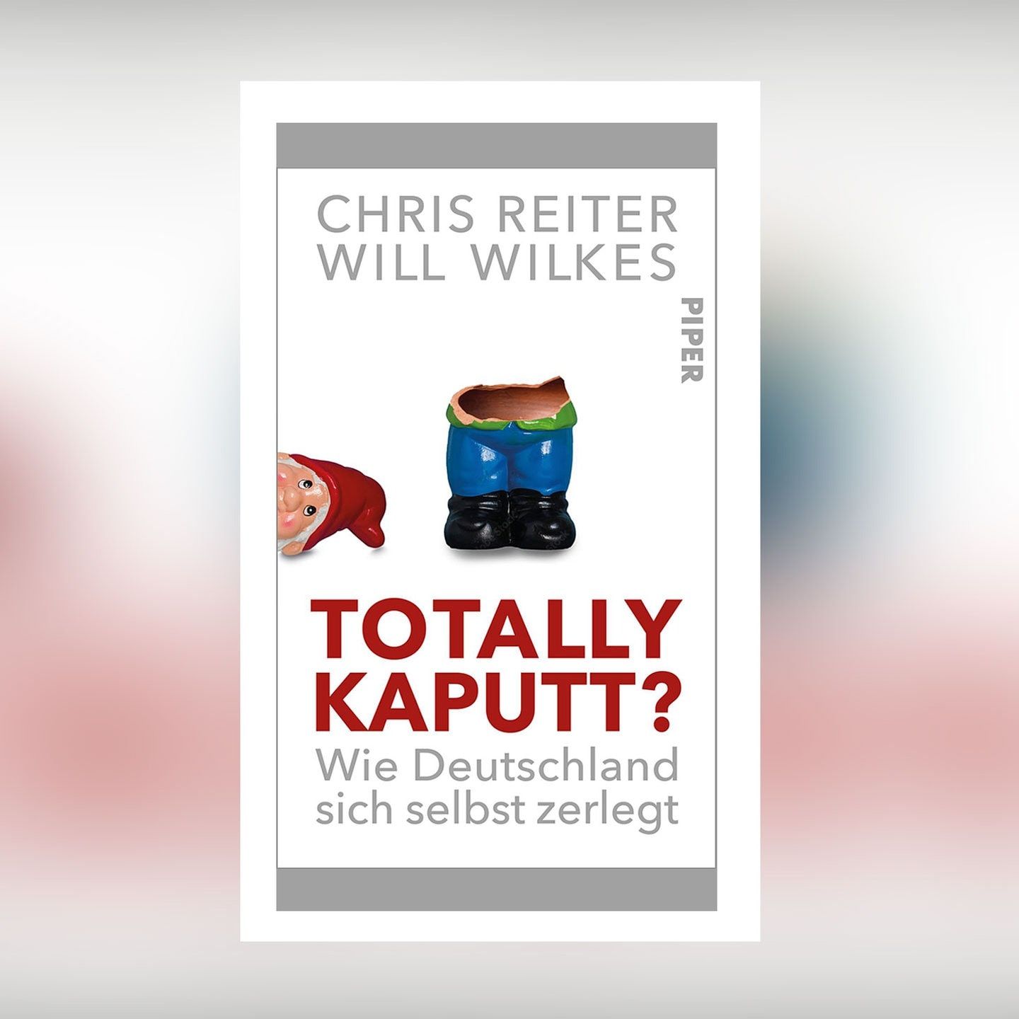Chris Reiter und Will Wilkes – Totally kaputt? Wie Deutschland sich selbst zerlegt | Buchkritik
