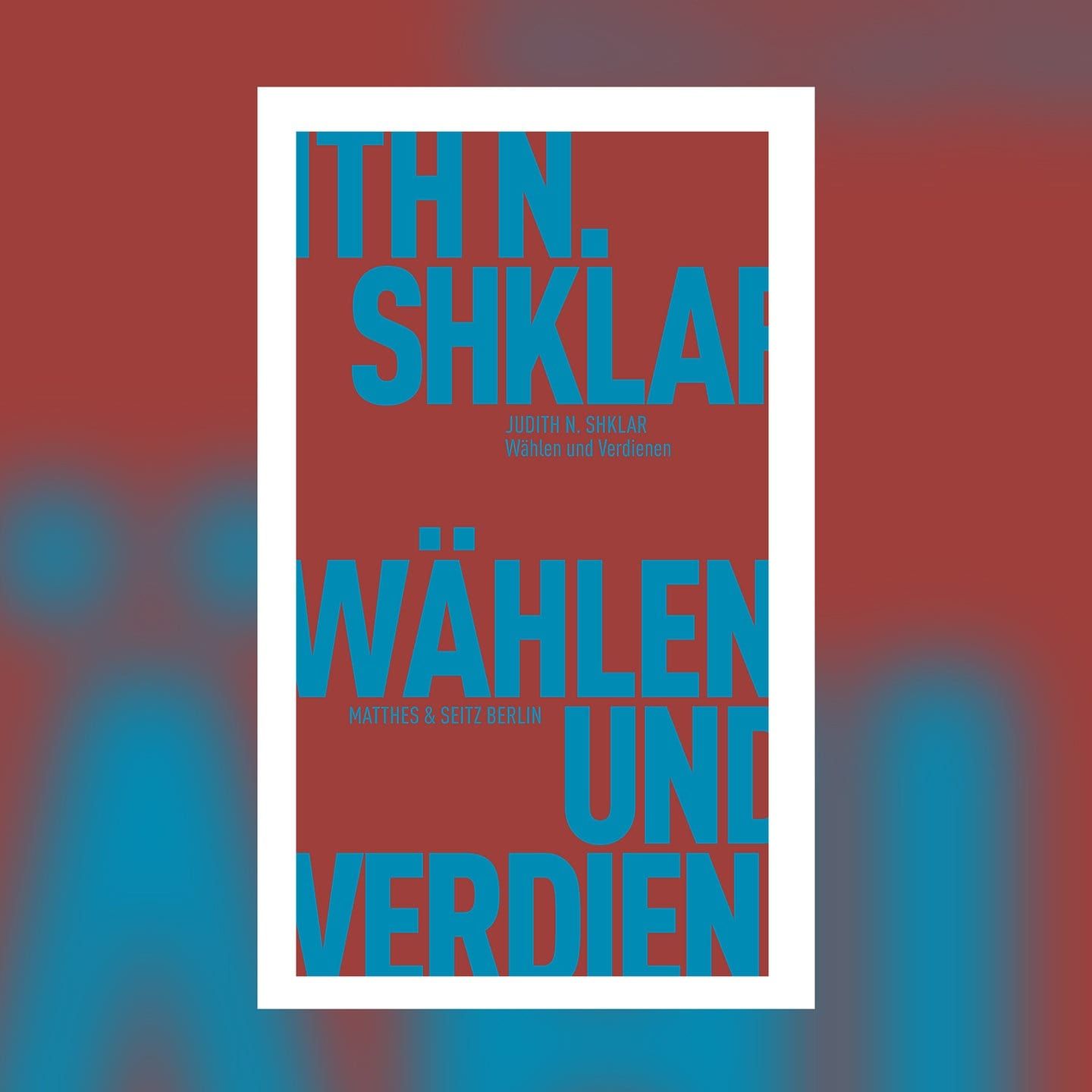 Judith N. Shklar – Wählen und Verdienen