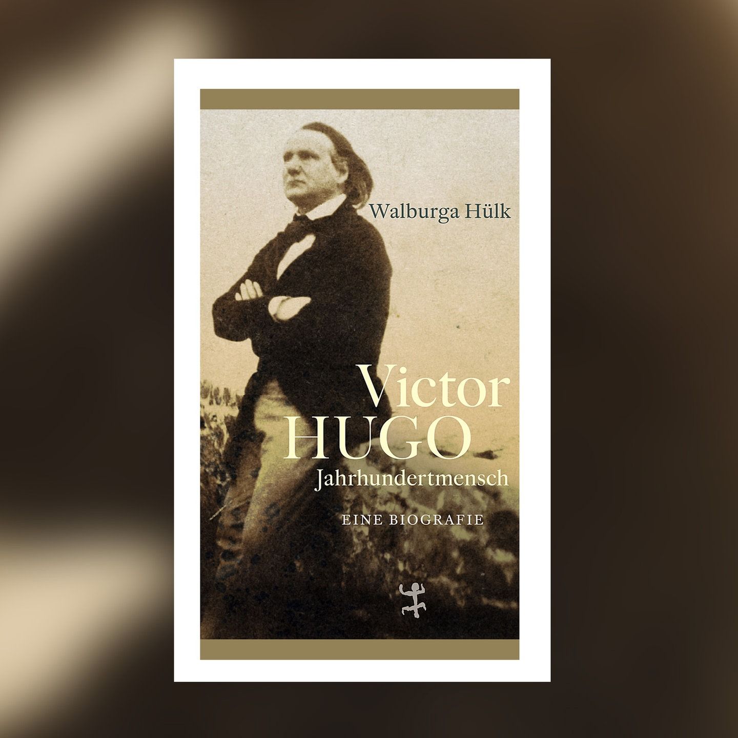 Walburga Hülk – Victor Hugo. Jahrhundertmensch