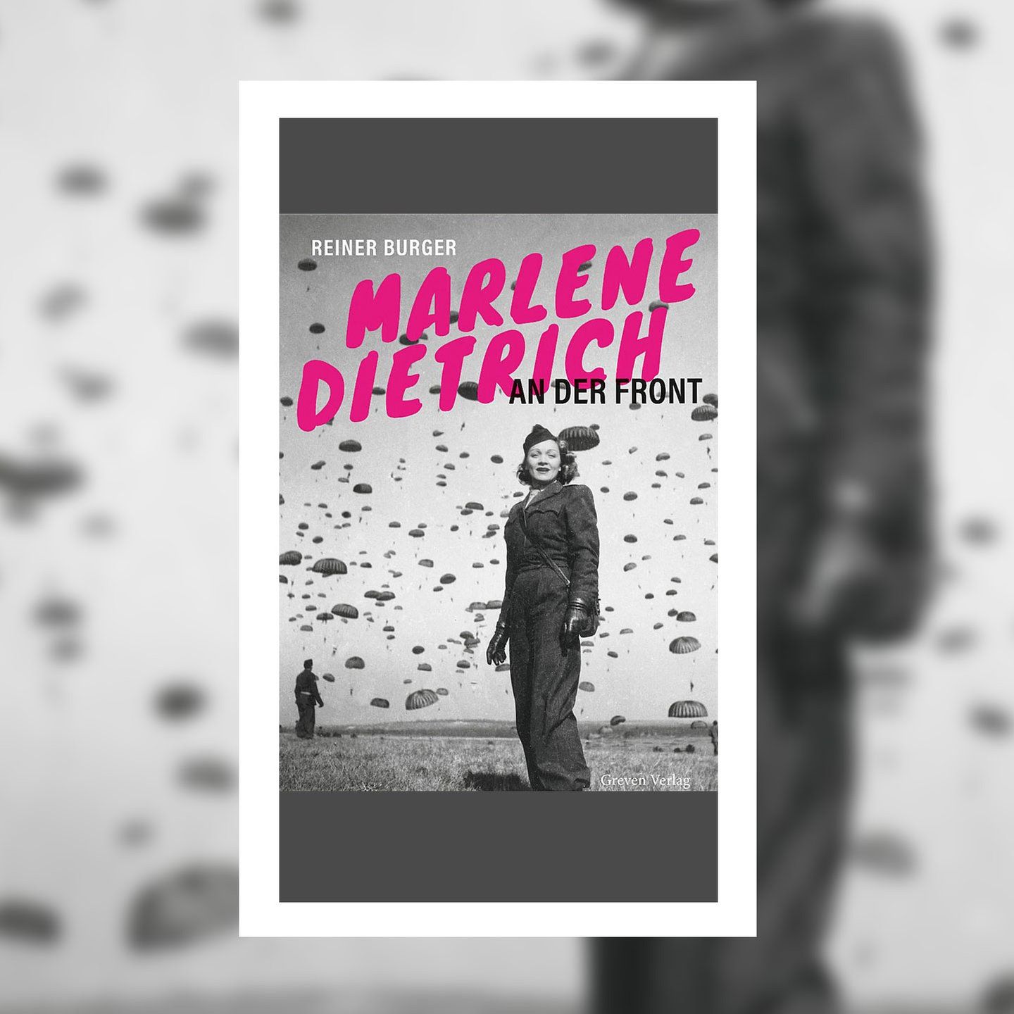 Reiner Burger – Marlene Dietrich an der Front