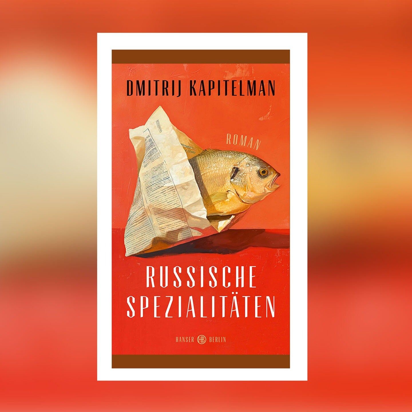 Dmitrij Kapitelman – Russische Spezialitäten