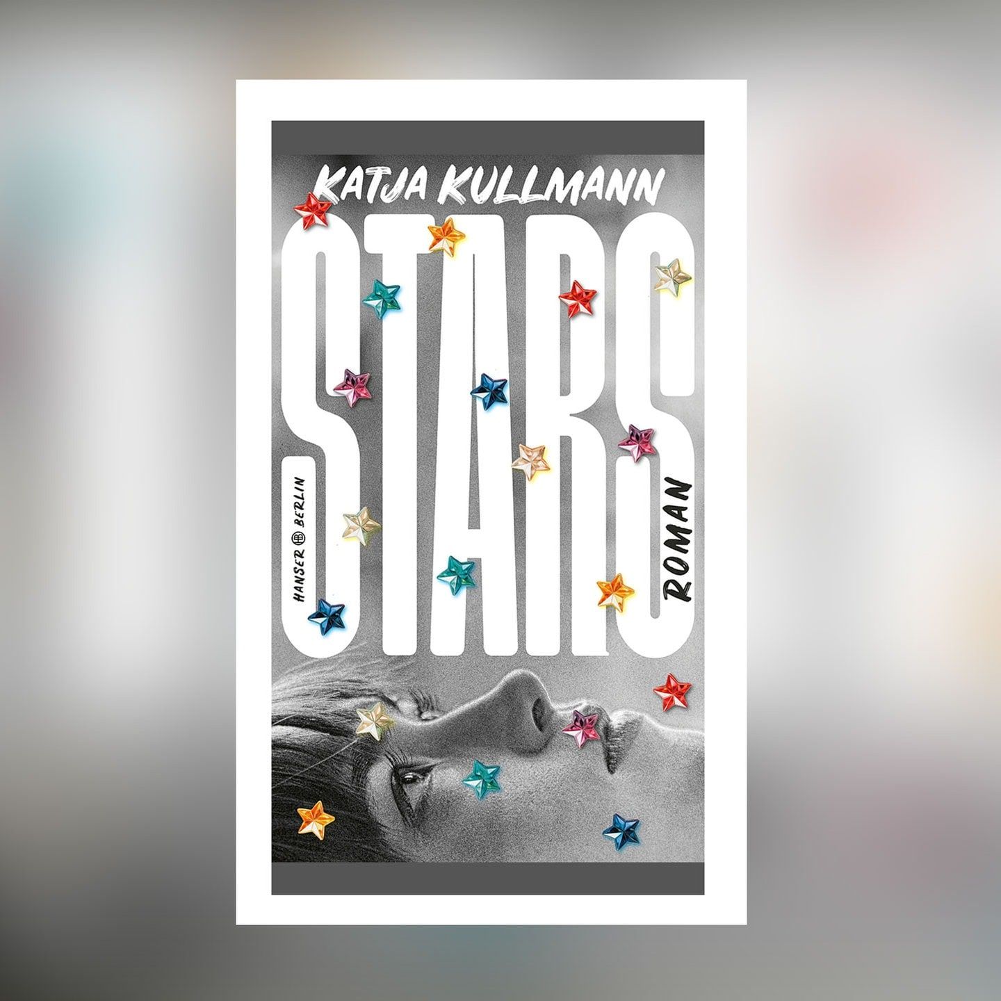 Katja Kullmanns „Stars": Über die Suche nach Ordnung in chaotischen Zeiten