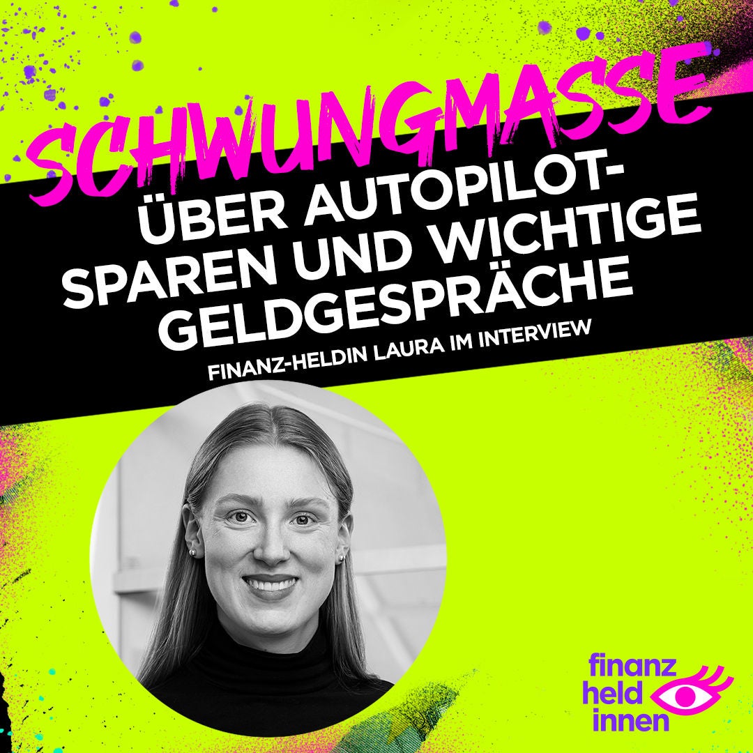 #329 Über Autopilot-Sparen und wichtige Geldgespräche – finanz-heldin Laura im Interview