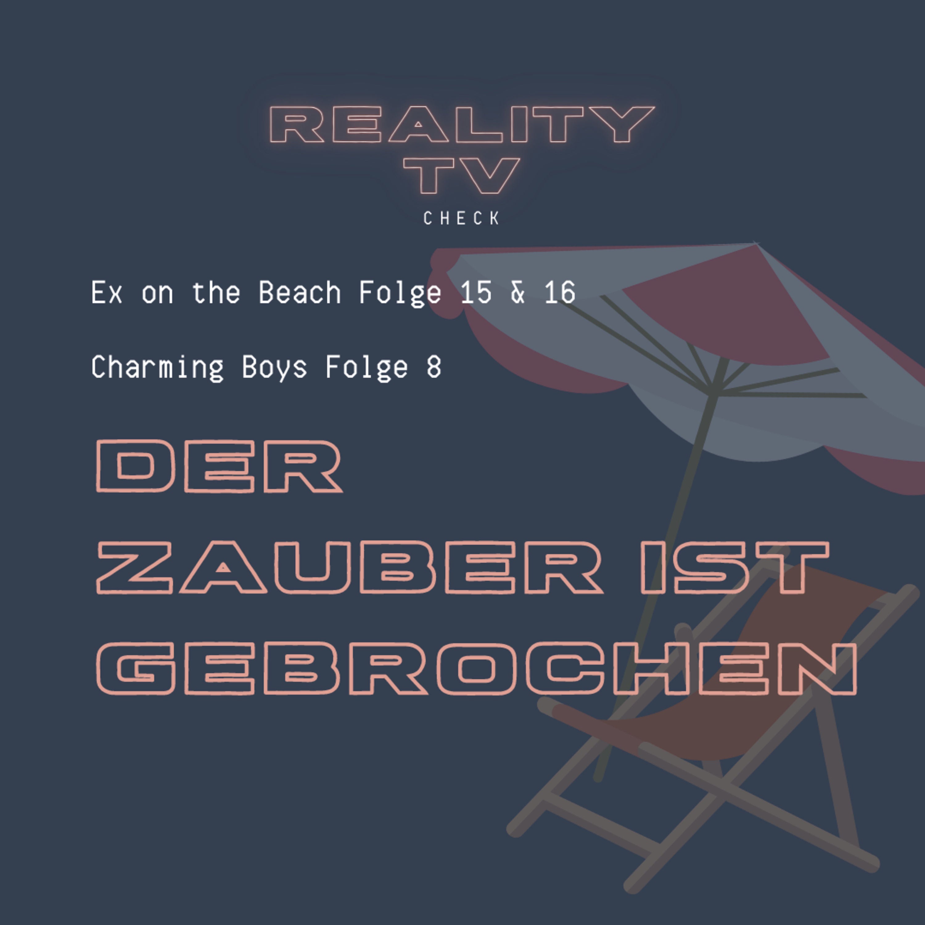 Ex on the Beach Folge 15 & 16 & Charming Boys Folge 8 - Der Zauber ist gebrochen