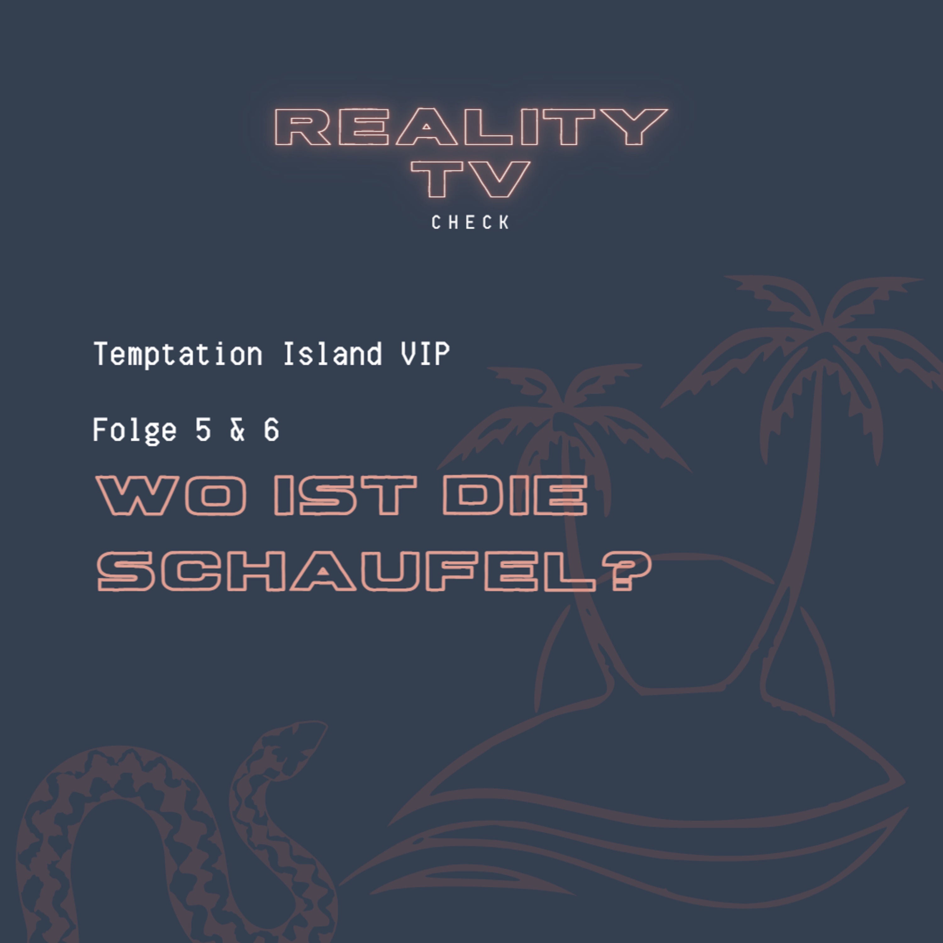 Temptation Island VIP Folge 5 & 6 - Wo ist die Schaufel?