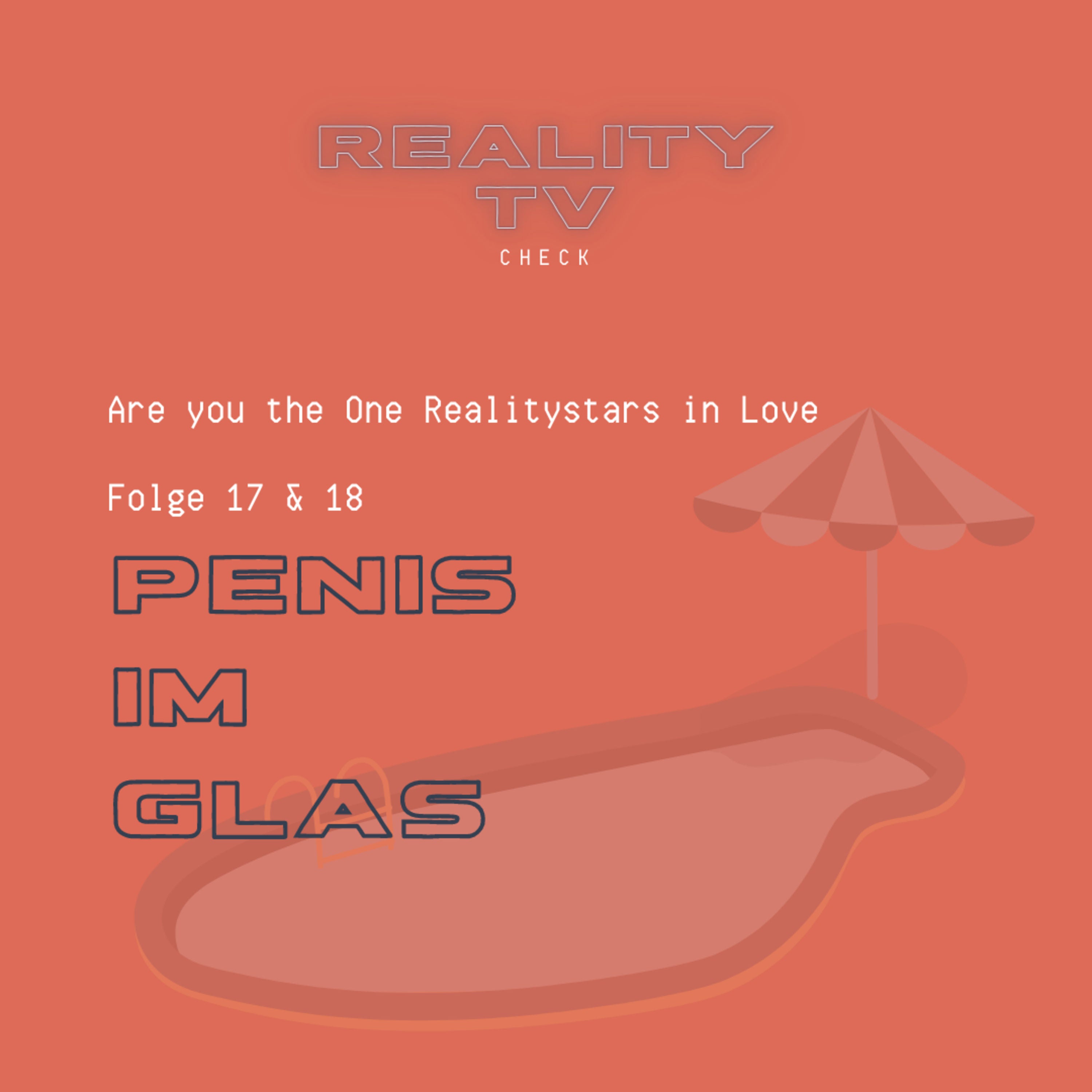 Are you the One - Realitystars in Love Folge 17 & 18 - Penis im Glas