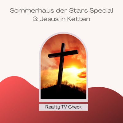 Sommerhaus der Stars 2021 Special - 3: Jesus in Ketten