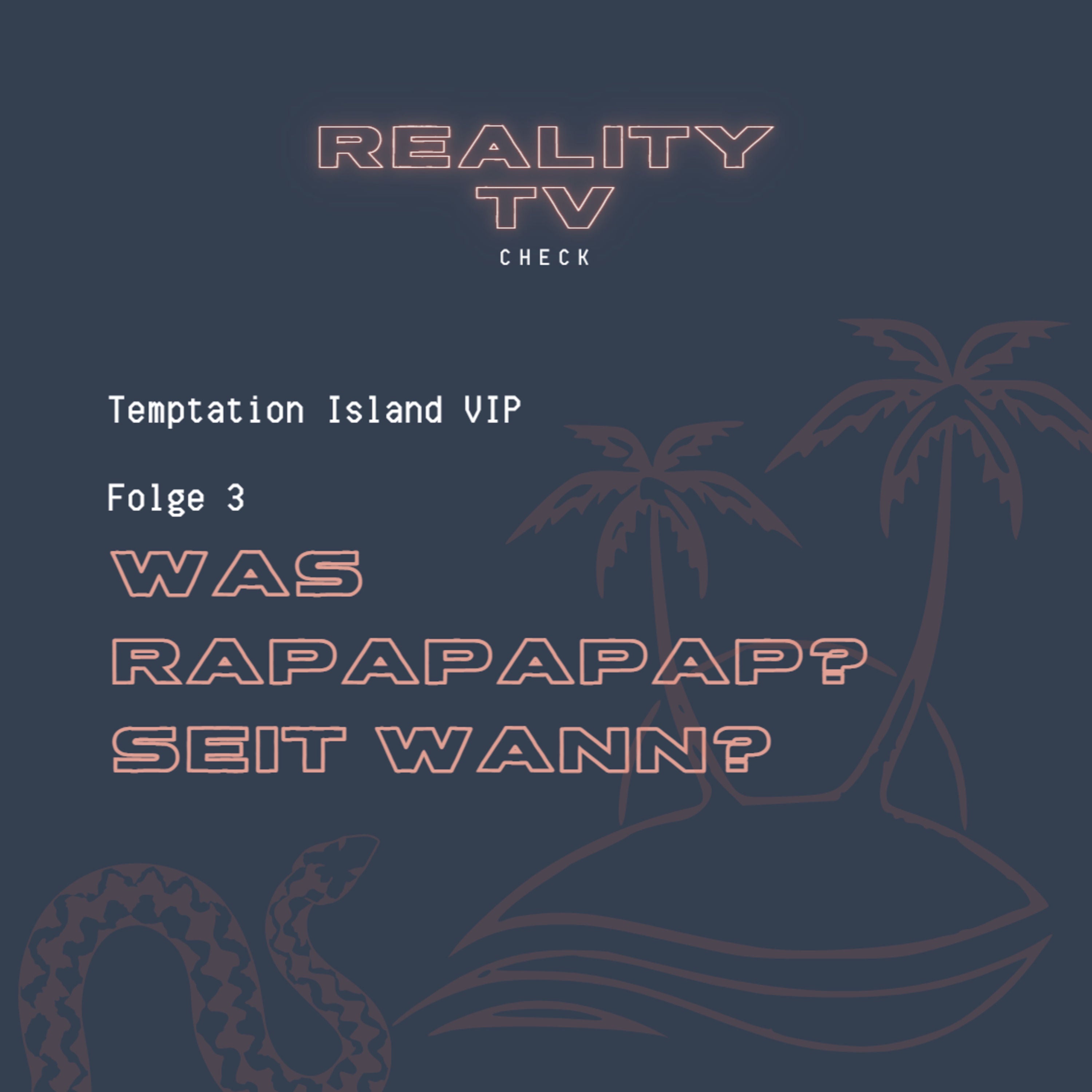 Temptation Island VIP Folge 3 - Was rapapapap? Seit wann?