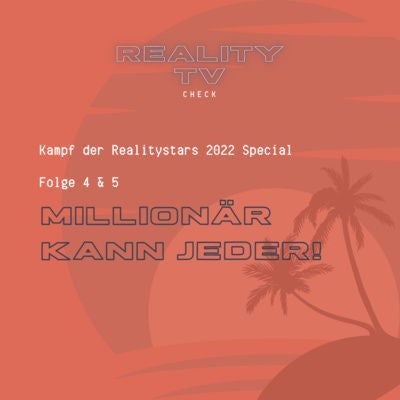 Kampf der Realitystars 2022 Special Folge 4 & 5 - Millionär kann jeder!