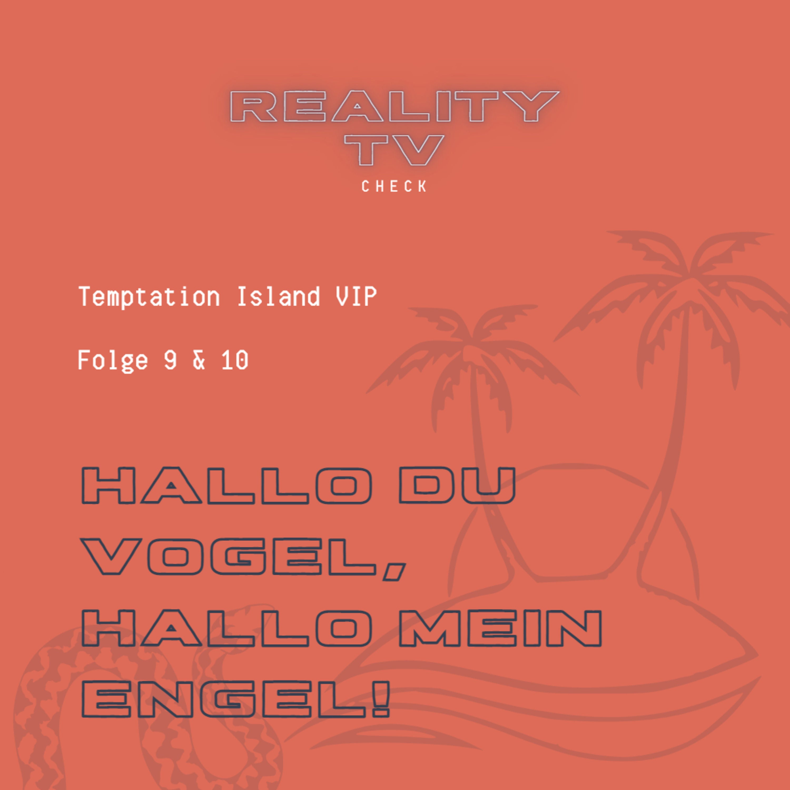 Temptation Island VIP Folge 9 & 10 - Hallo du Vogel, hallo mein Engel!