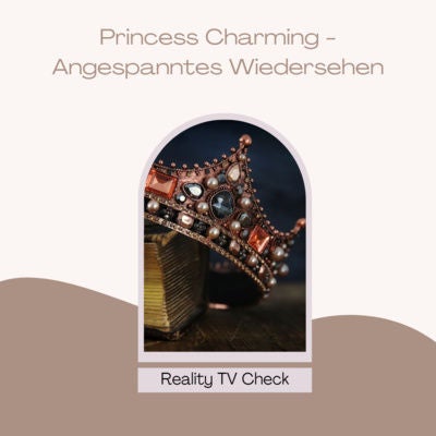 Princess Charming - Angespanntes Wiedersehen