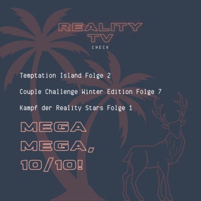 Temptation Island Folge 2, Couple Challenge Winter Edition Folge 7, Kampf der Realitystars Folge 1 - Mega Mega, 10/10