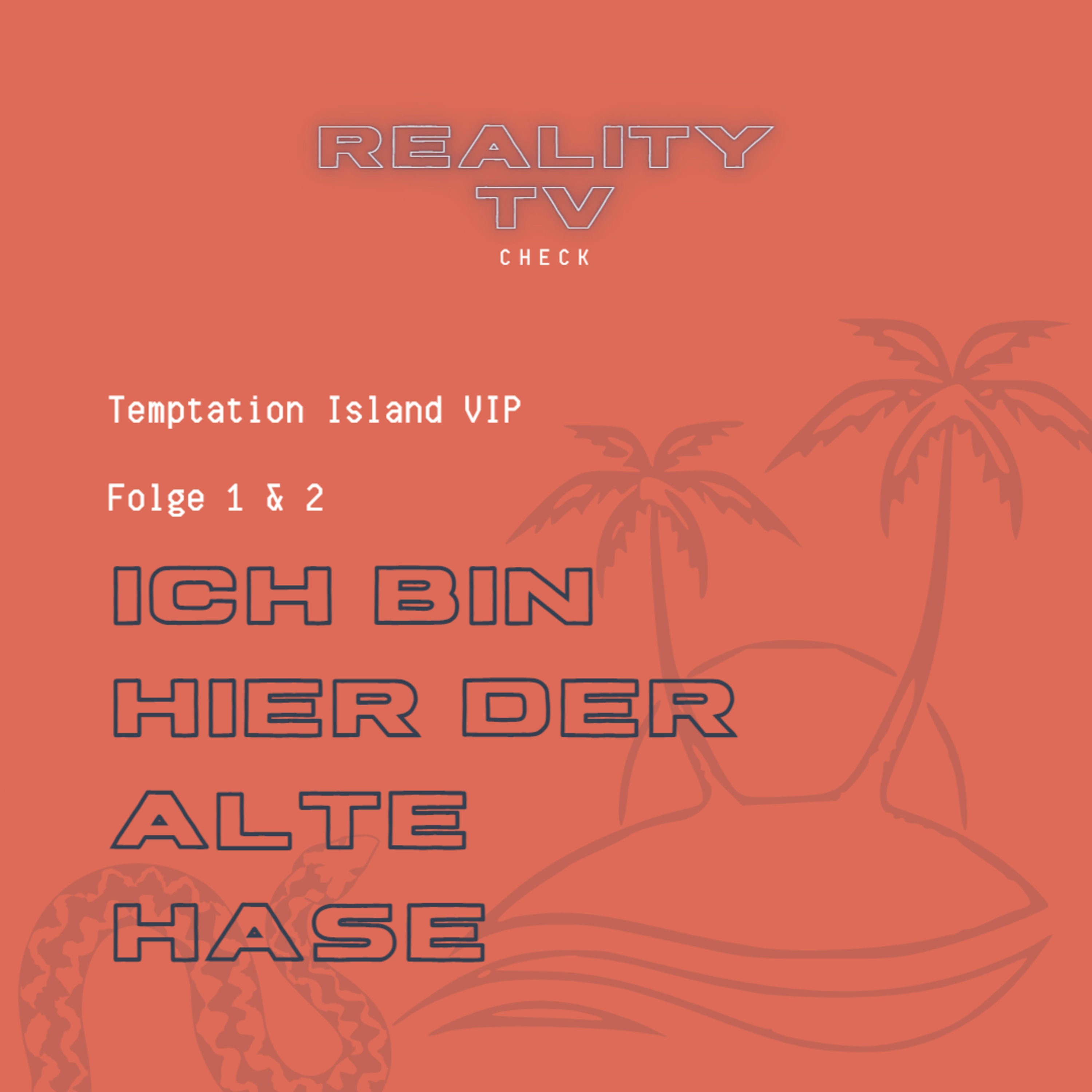 Temptation Island VIP Folge 1 & 2 - Ich bin hier der alte Hase