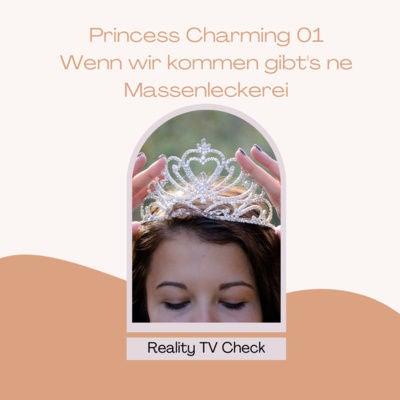 Princess Charming Auftakt - Wenn wir kommen gibt's ne Massenleckerei