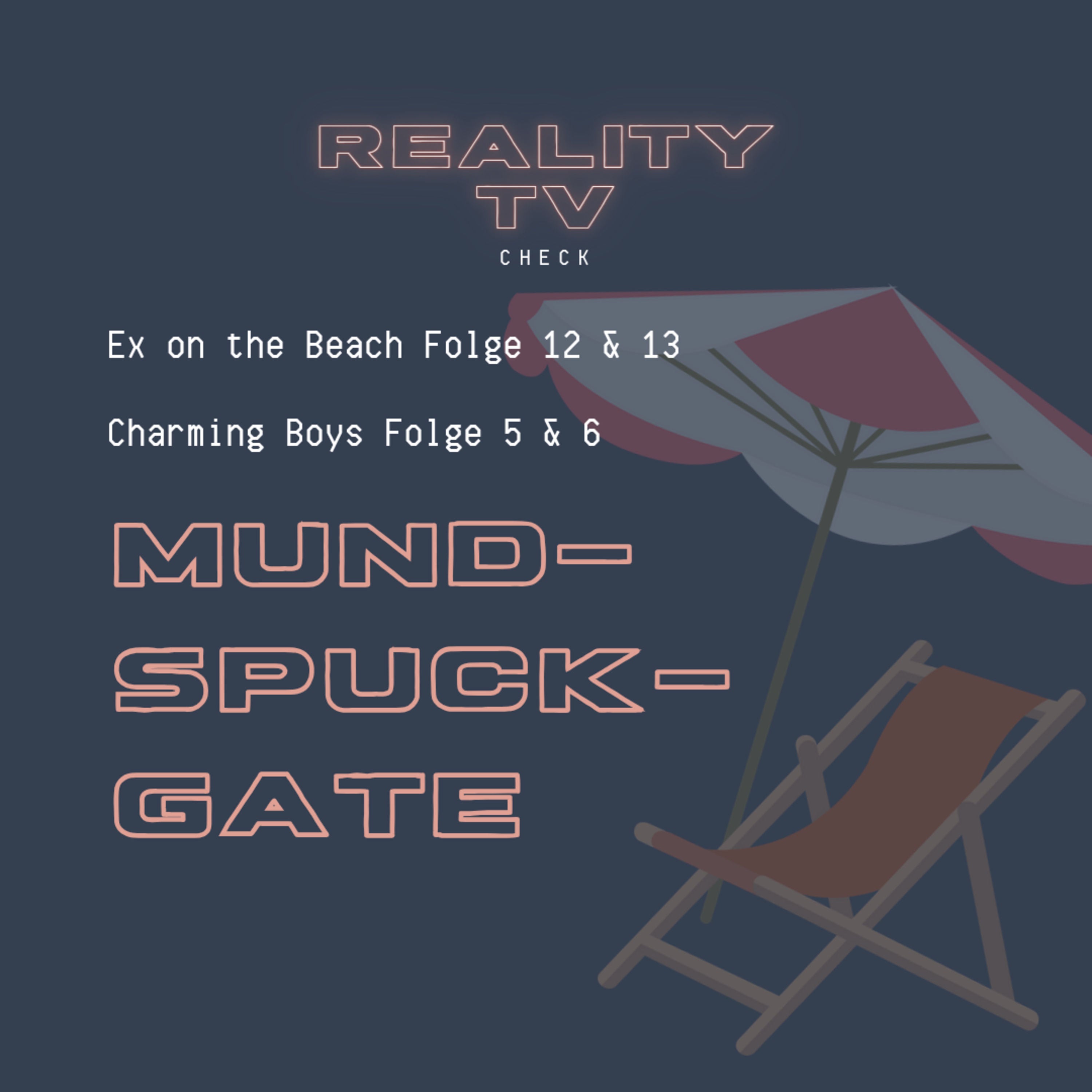 Ex on the Beach Folge 12 & 13, Charming Boys Folge 5 & 6 - Mundspuckgate